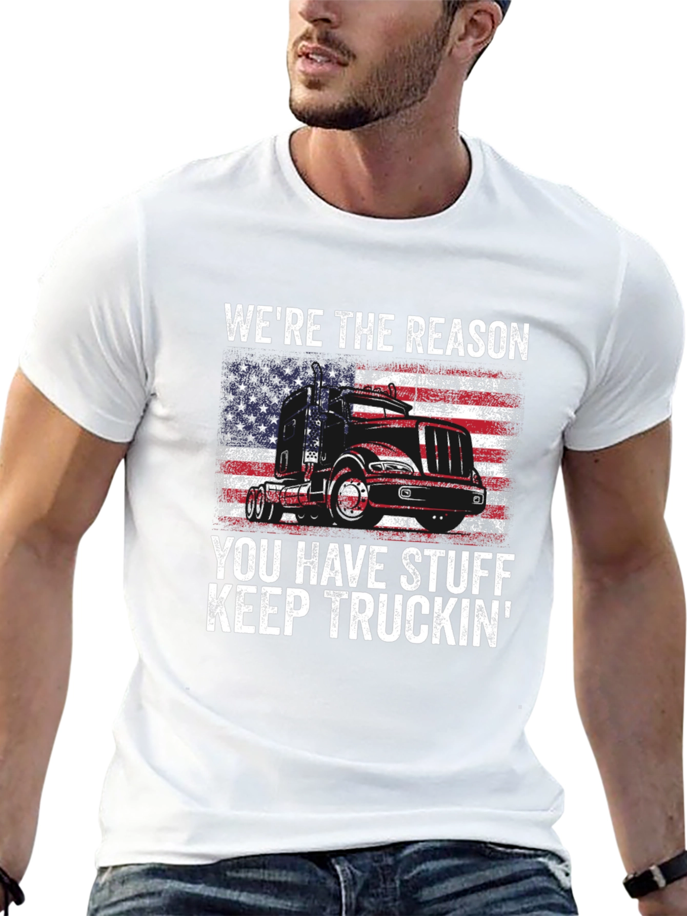 Trucker T-Shirt: Were the Reason
