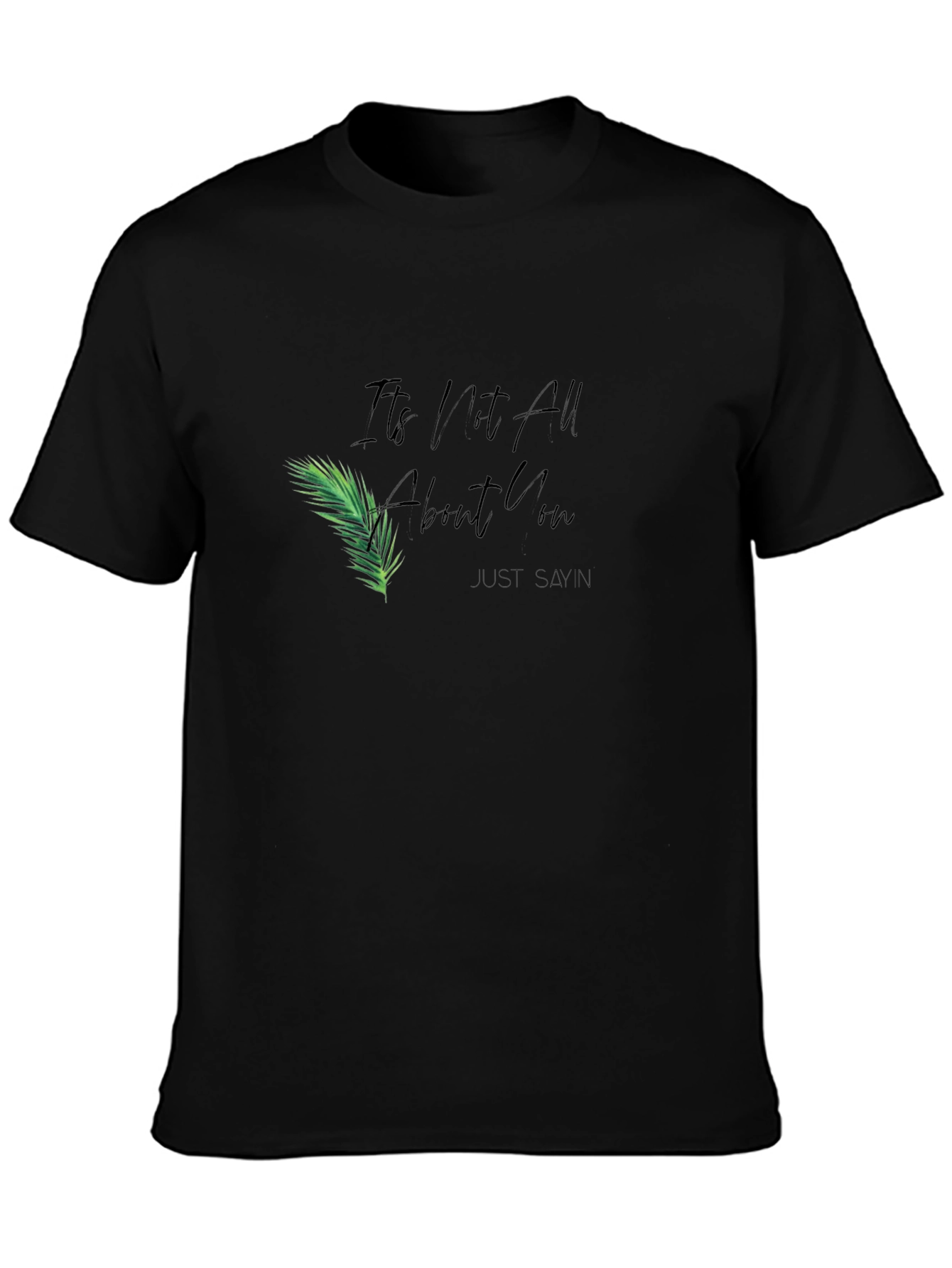 Its All About You Graphic T-Shirt