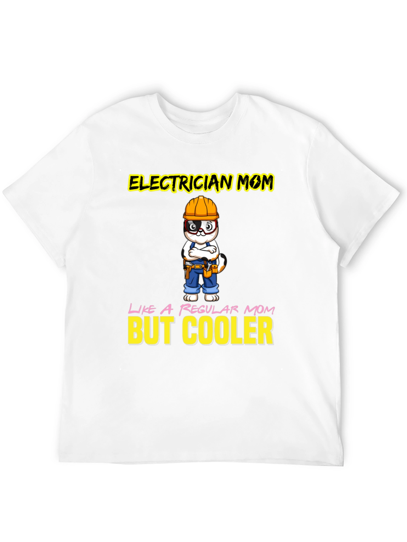 Electrician Mom T-Shirt - But Cooler Graphic Tee