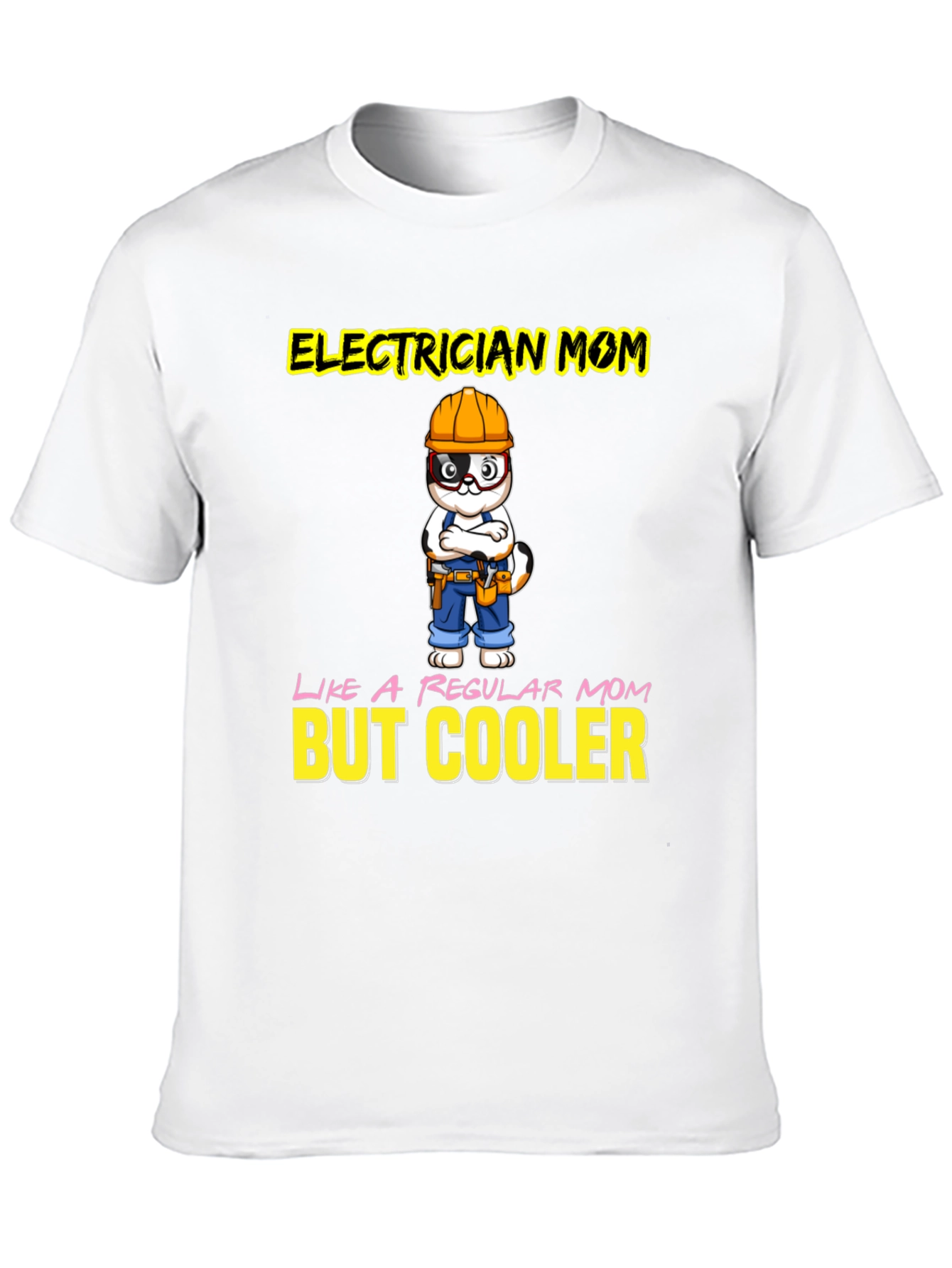 Electrician Mom T-Shirt - But Cooler Graphic Tee
