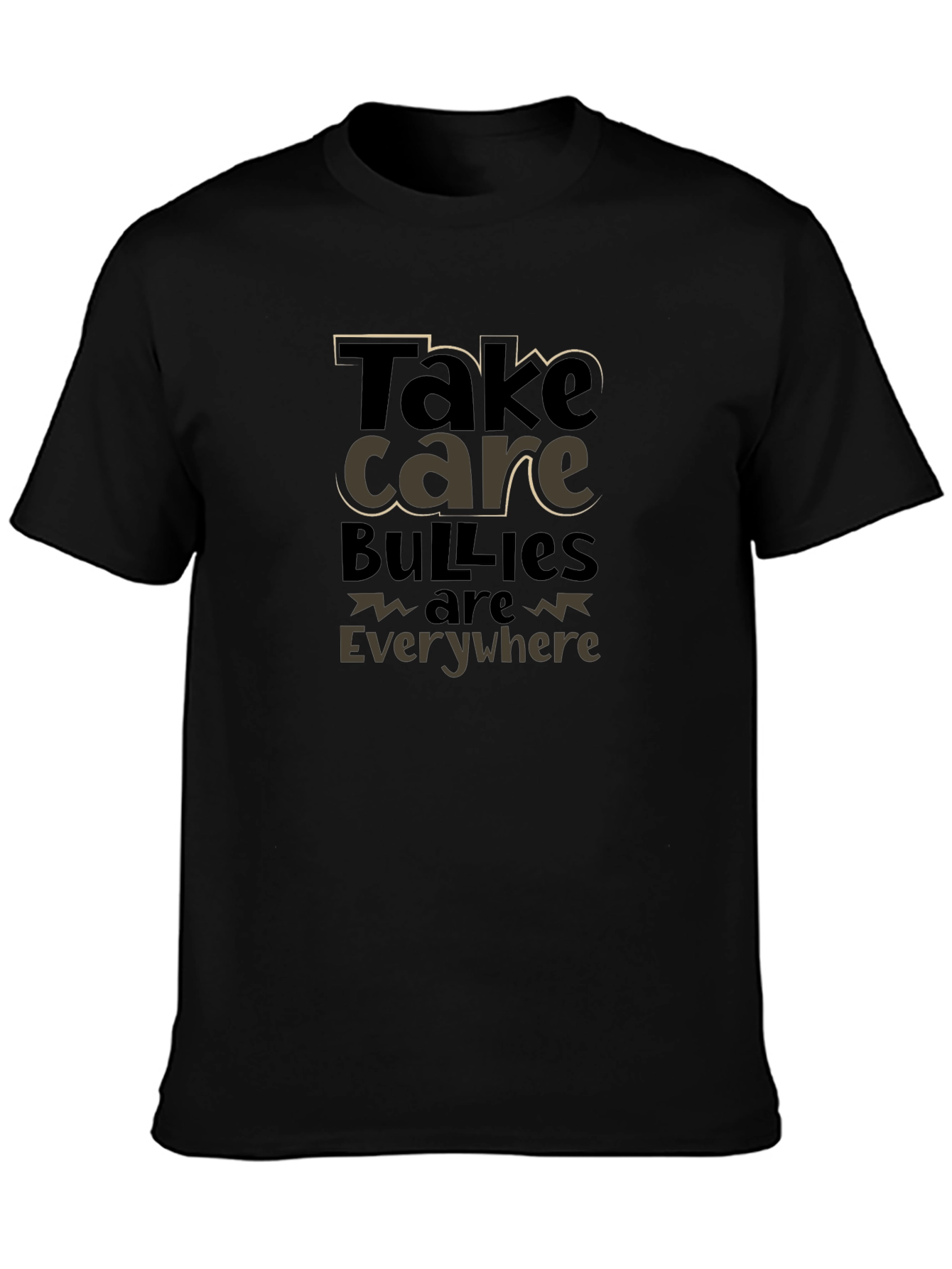 Take Care Bullies are Everywhere T-Shirt