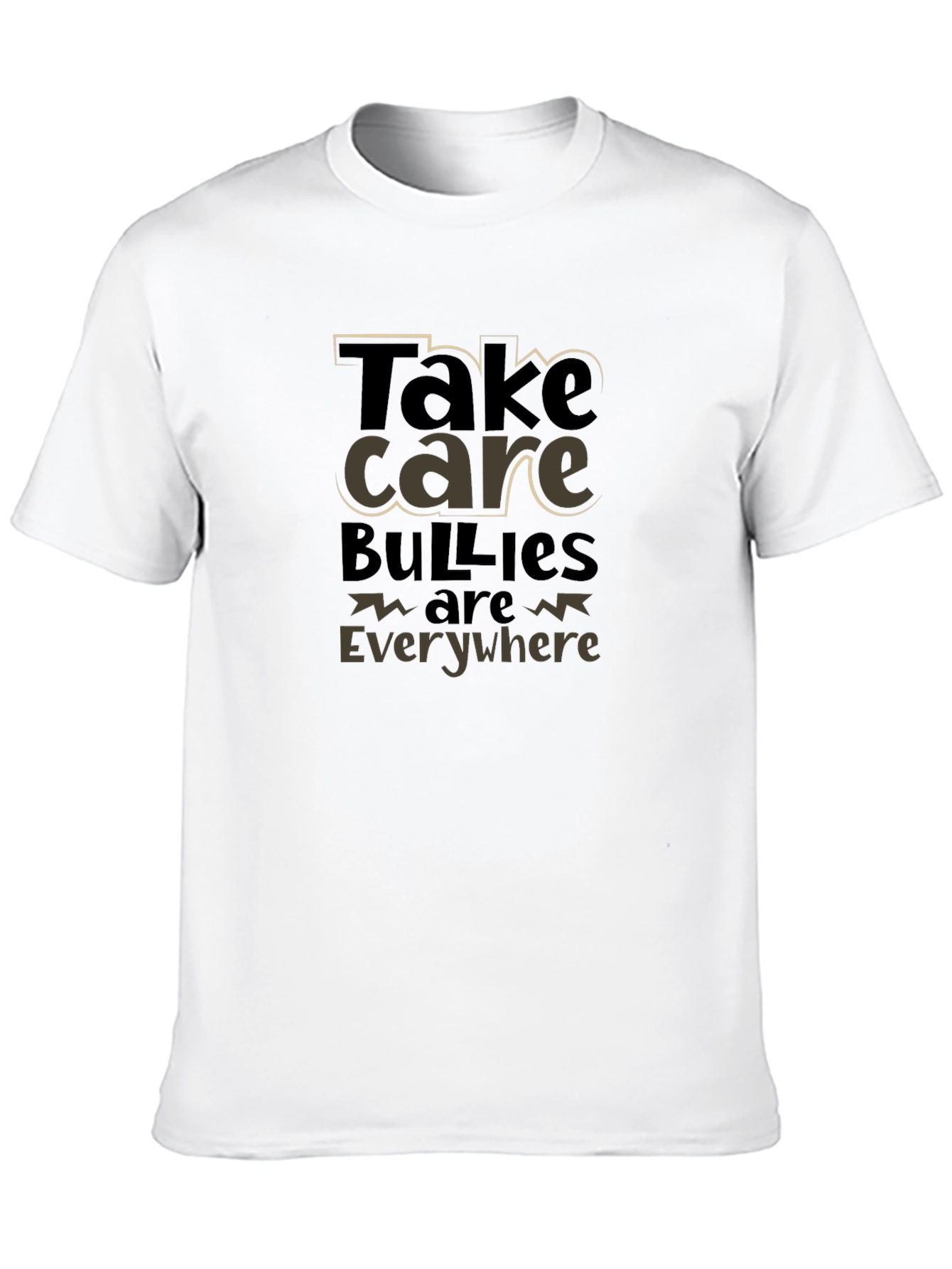 Take Care Bullies are Everywhere T-Shirt