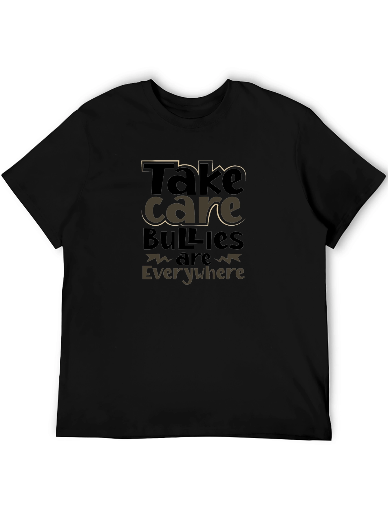 Take Care Bullies are Everywhere T-Shirt
