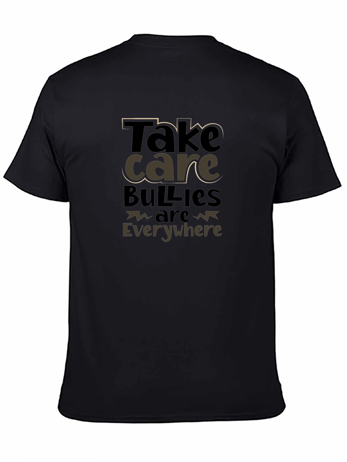 Take Care Bullies are Everywhere T-Shirt