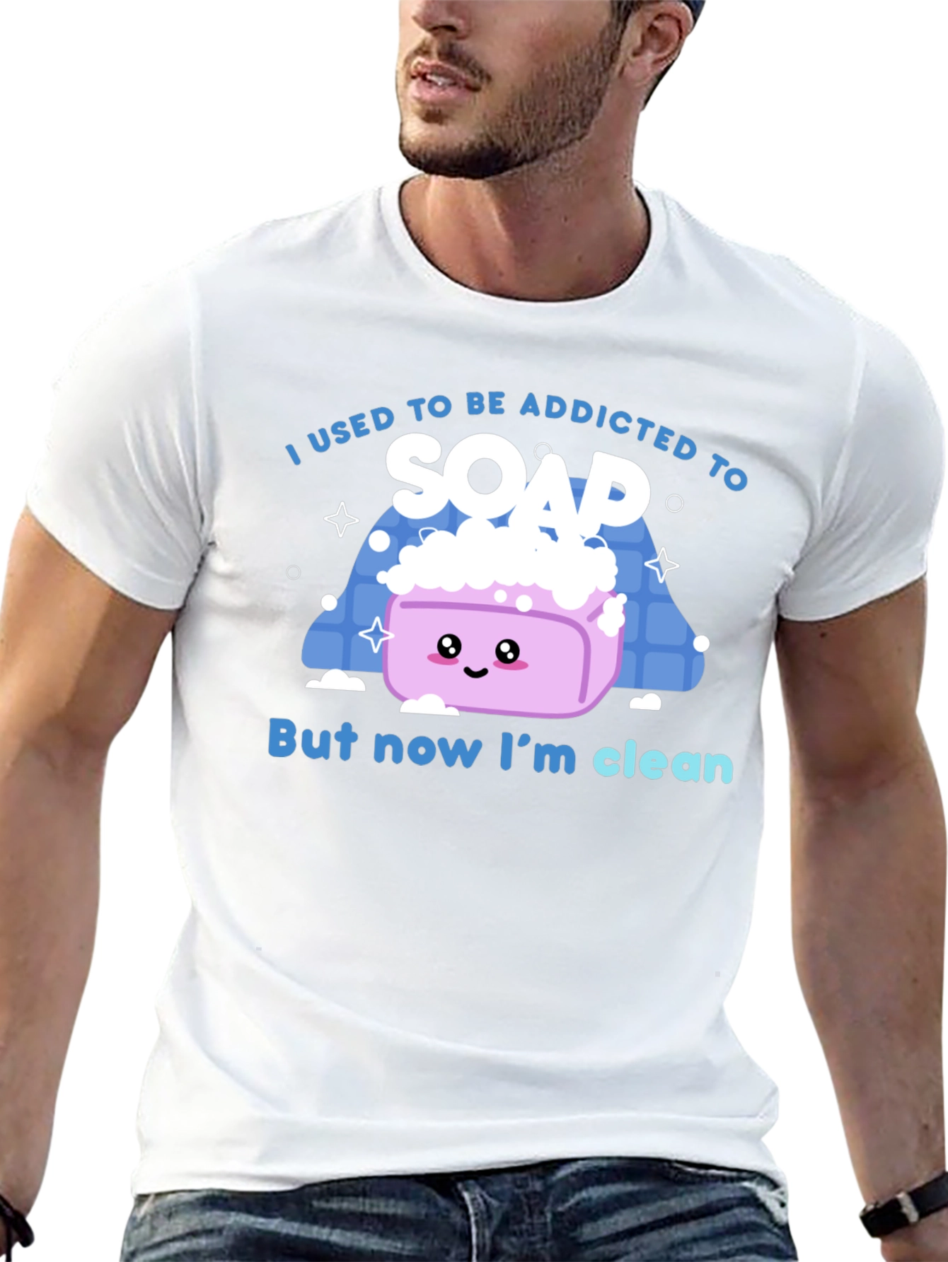 Addicted to Soap T-Shirt - Now Im Clean!