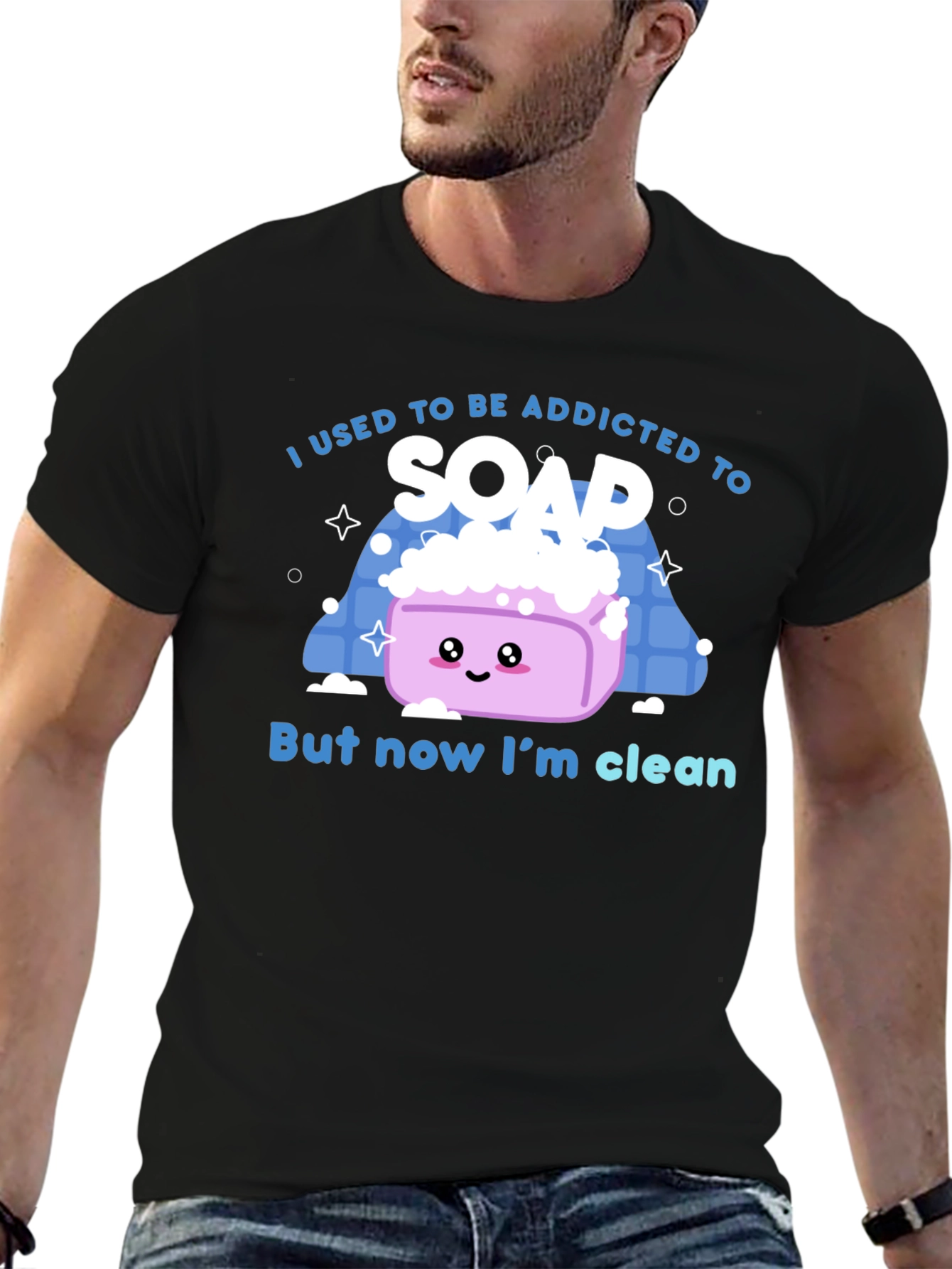 Addicted to Soap T-Shirt - Now Im Clean!