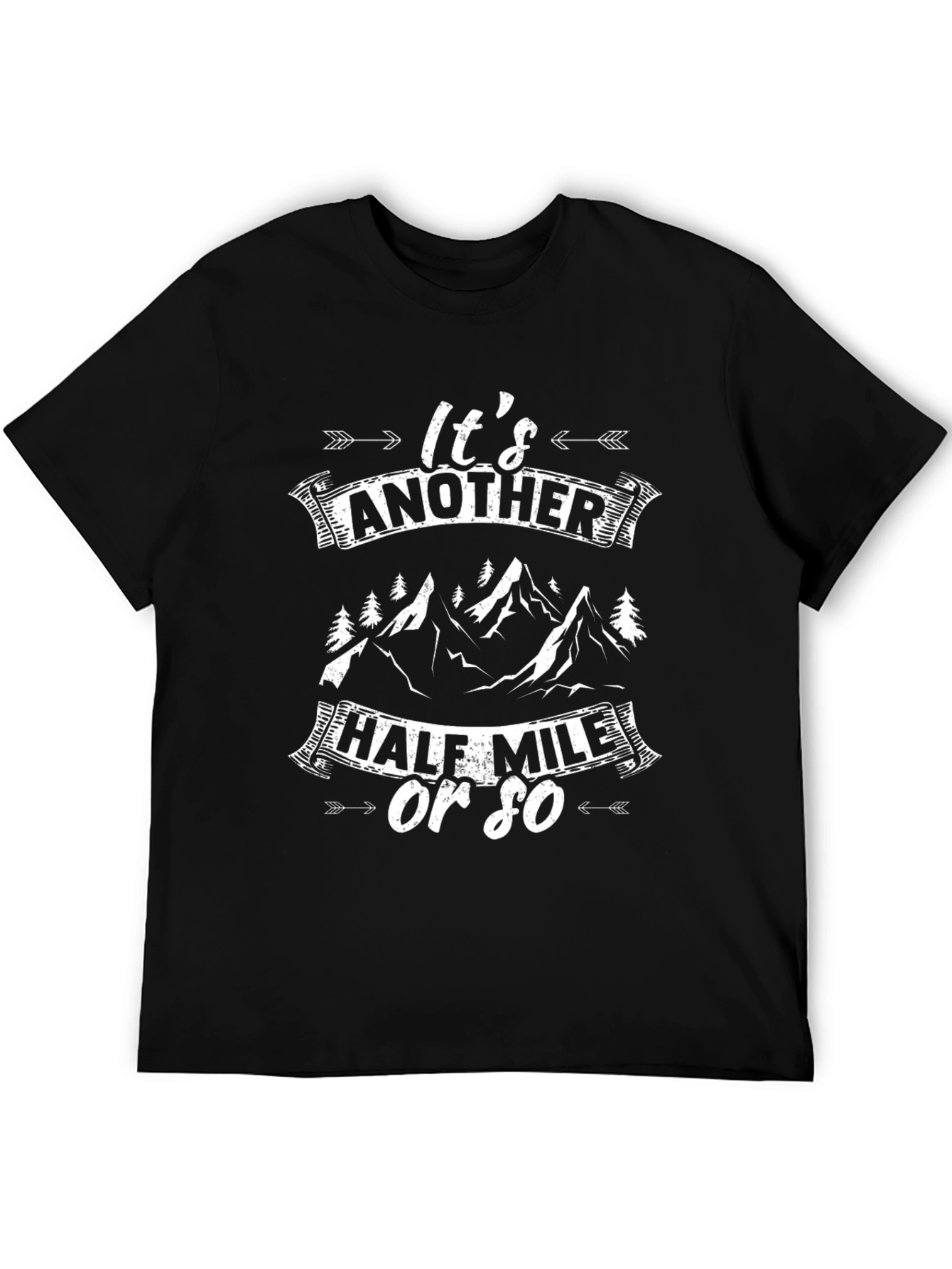 Hiking T-Shirt - Its Another Half Mile