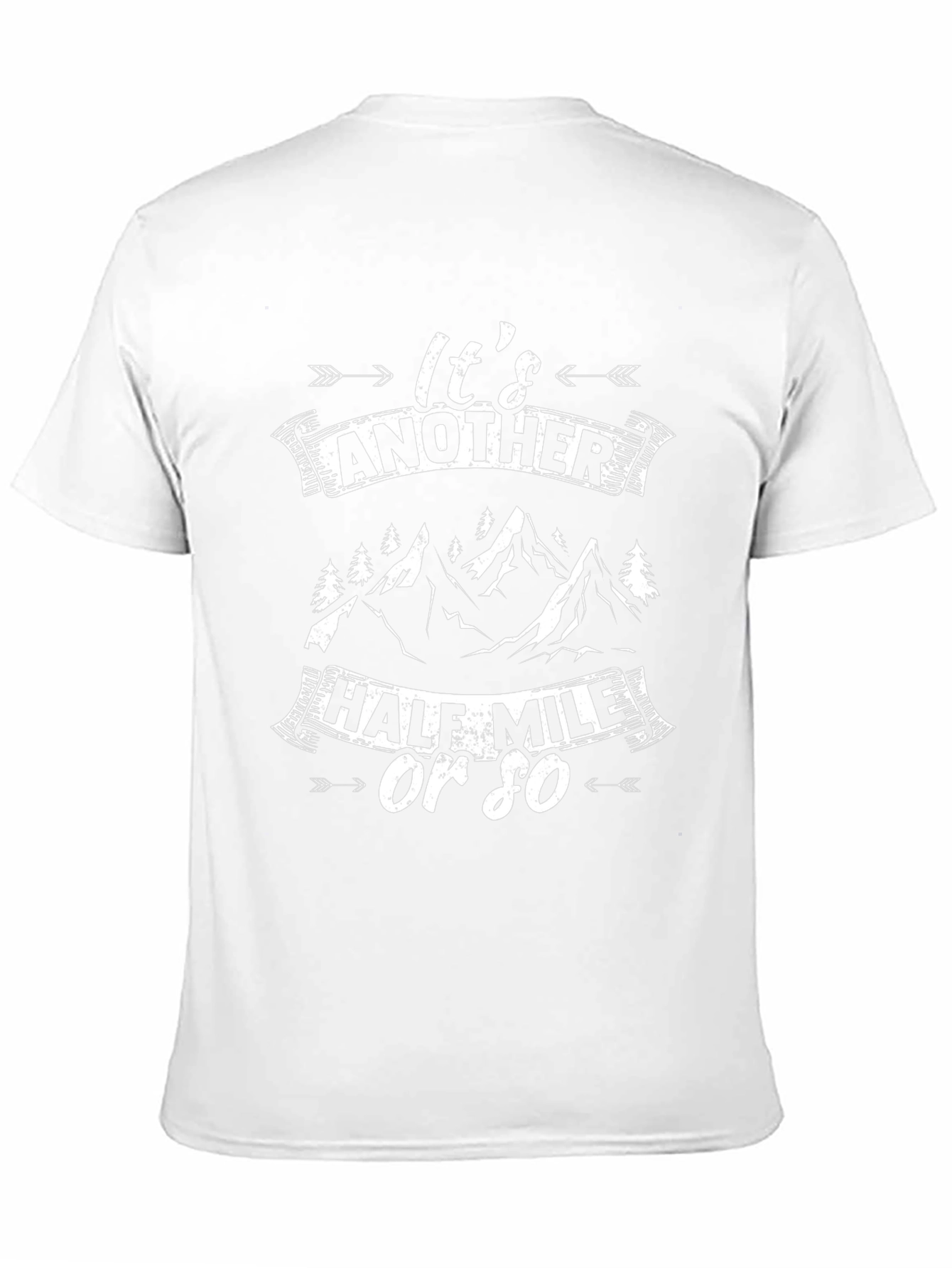 Hiking T-Shirt - Its Another Half Mile