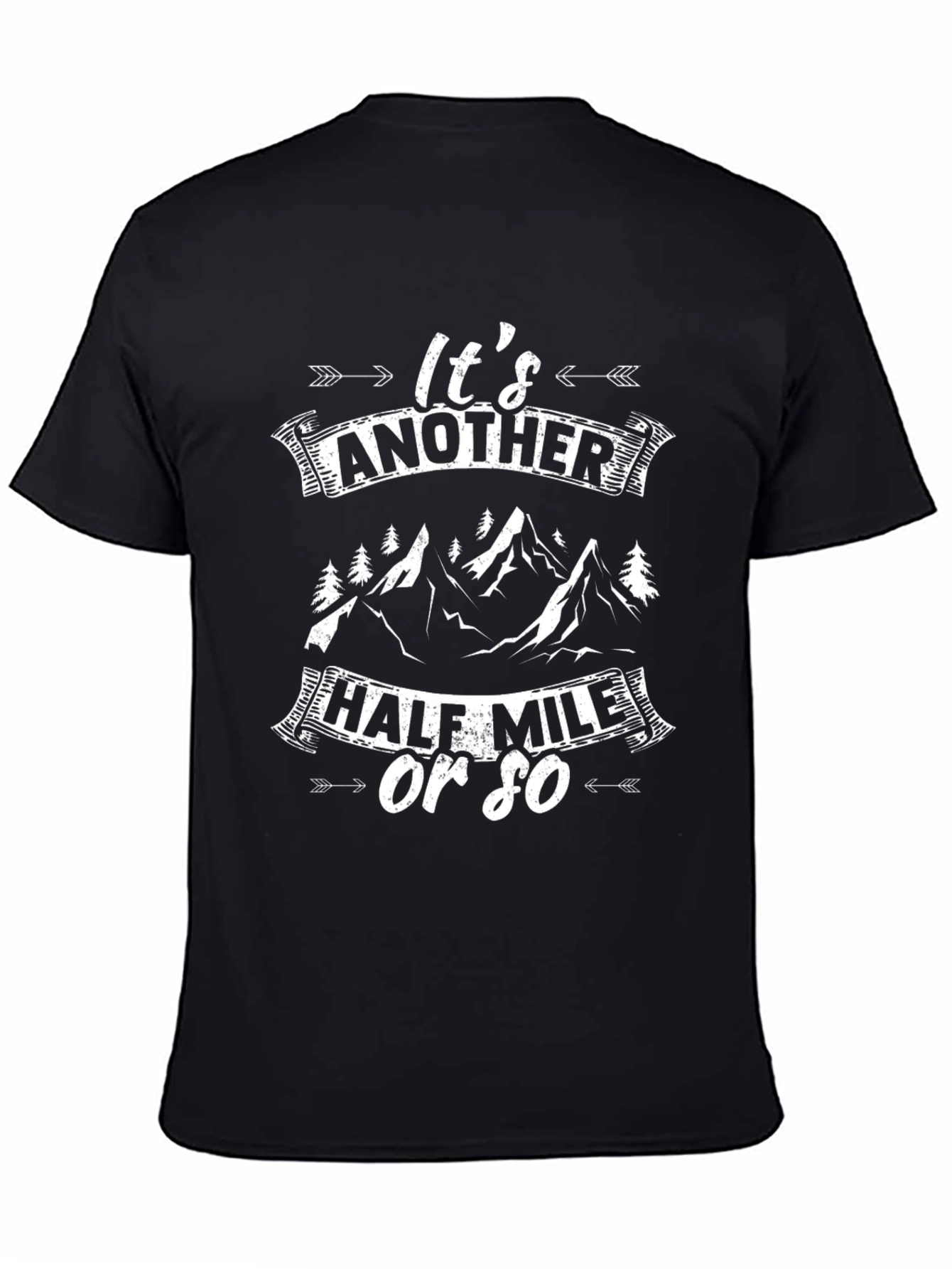 Hiking T-Shirt - Its Another Half Mile