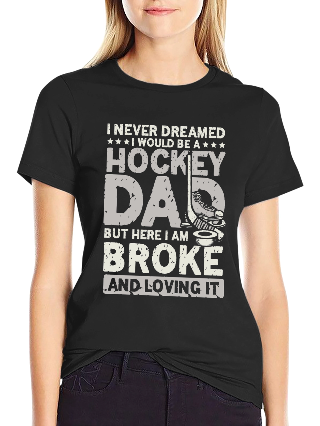 Hockey Dad T-Shirt - Broke and Loving It