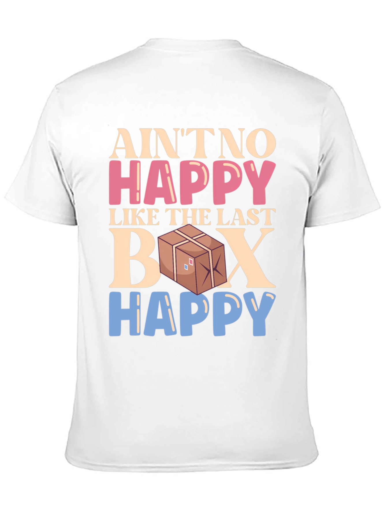 Aint No Happy Like The Last Box T-Shirt