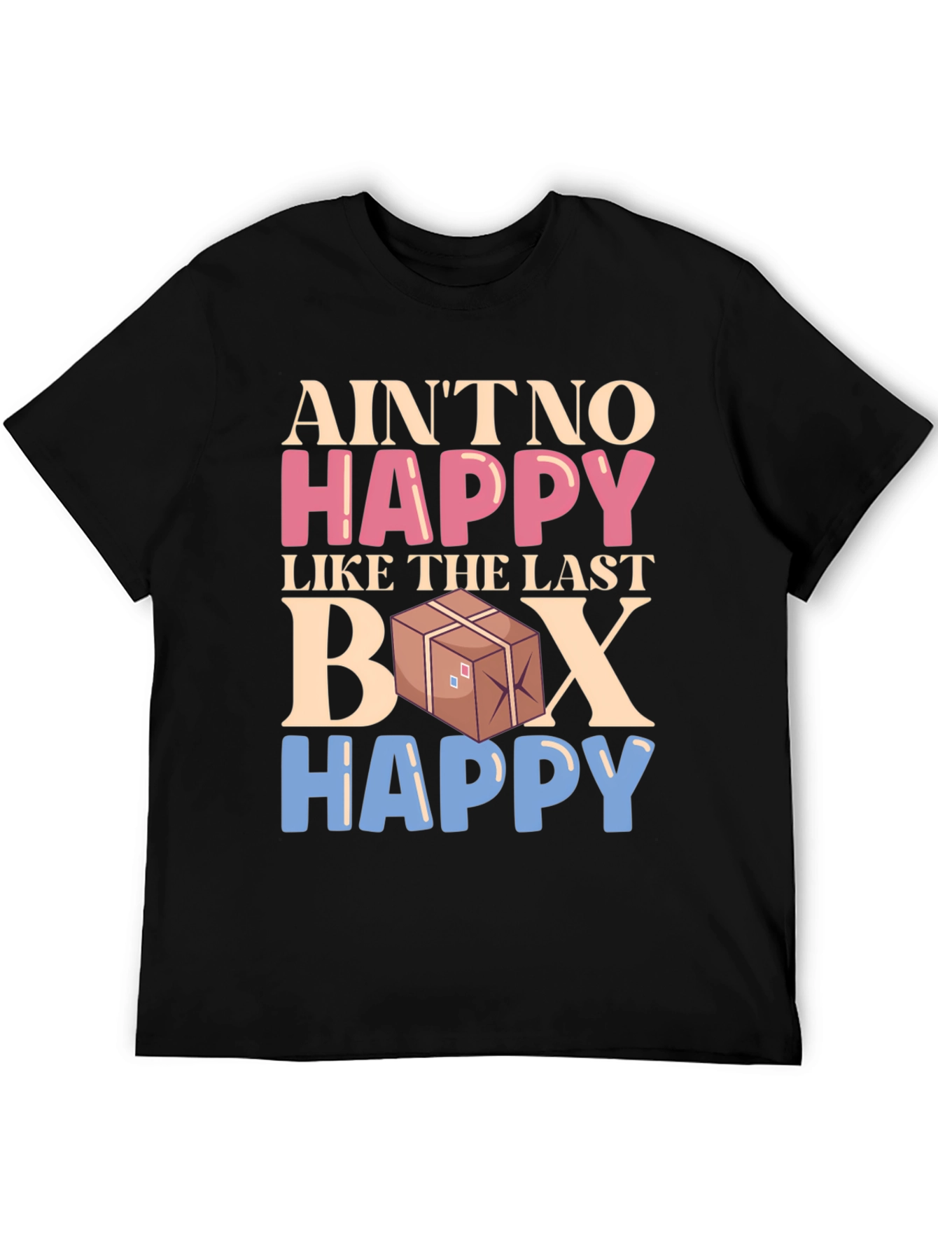 Aint No Happy Like The Last Box T-Shirt