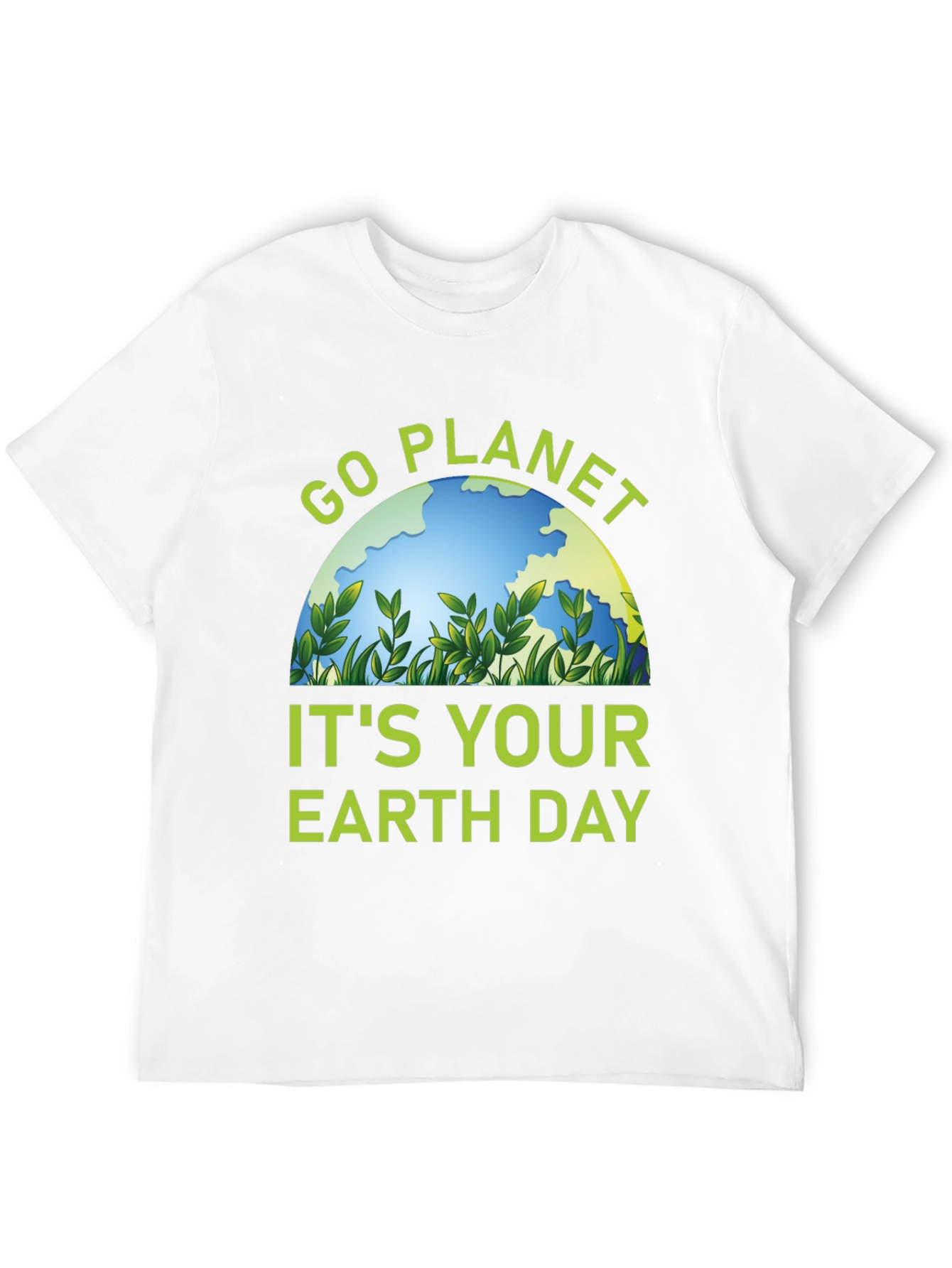 Go Planet Its Your Earth Day T-Shirt