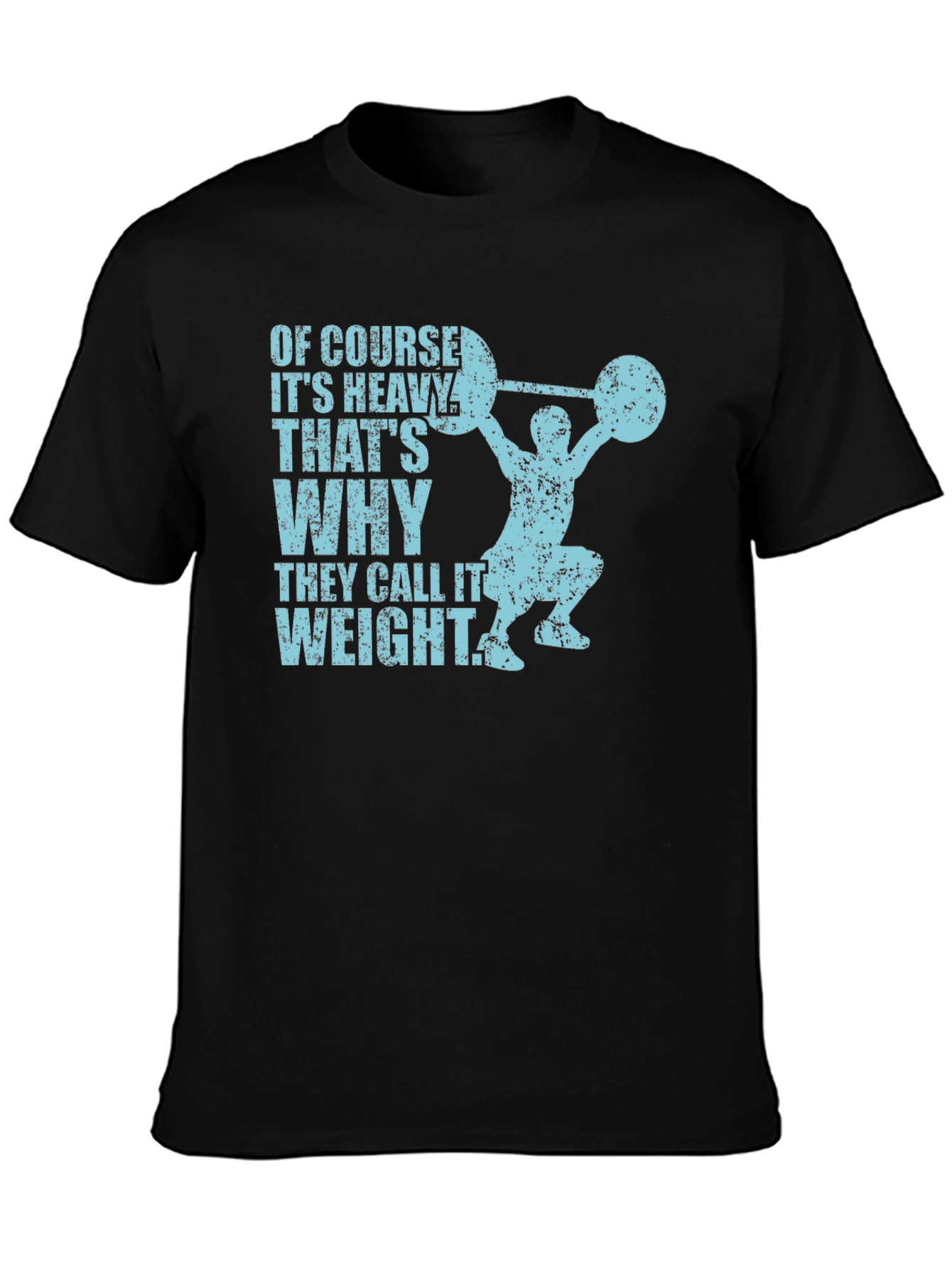 Funny Weightlifting T-Shirt: Of Course Its Heavy