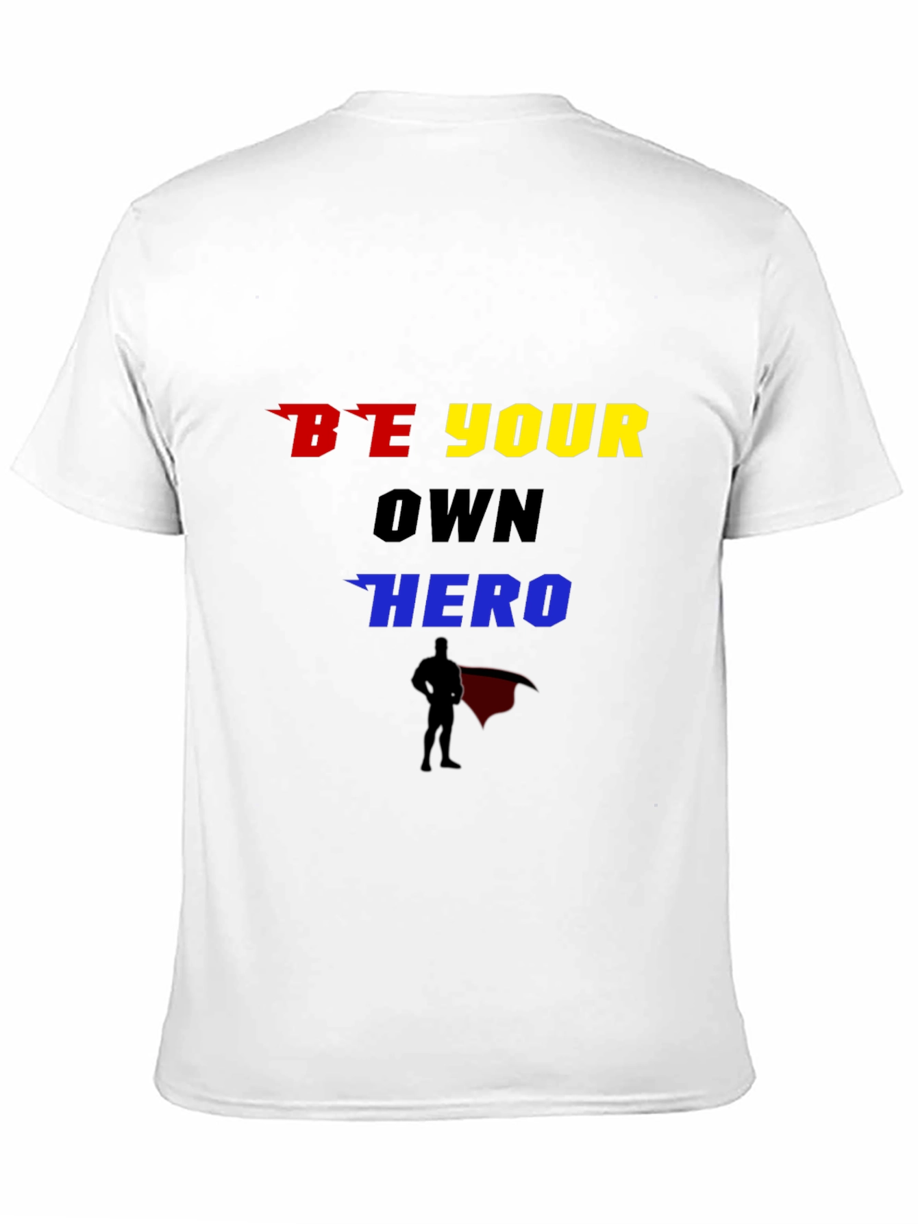 Be Your Own Hero Graphic T-Shirt