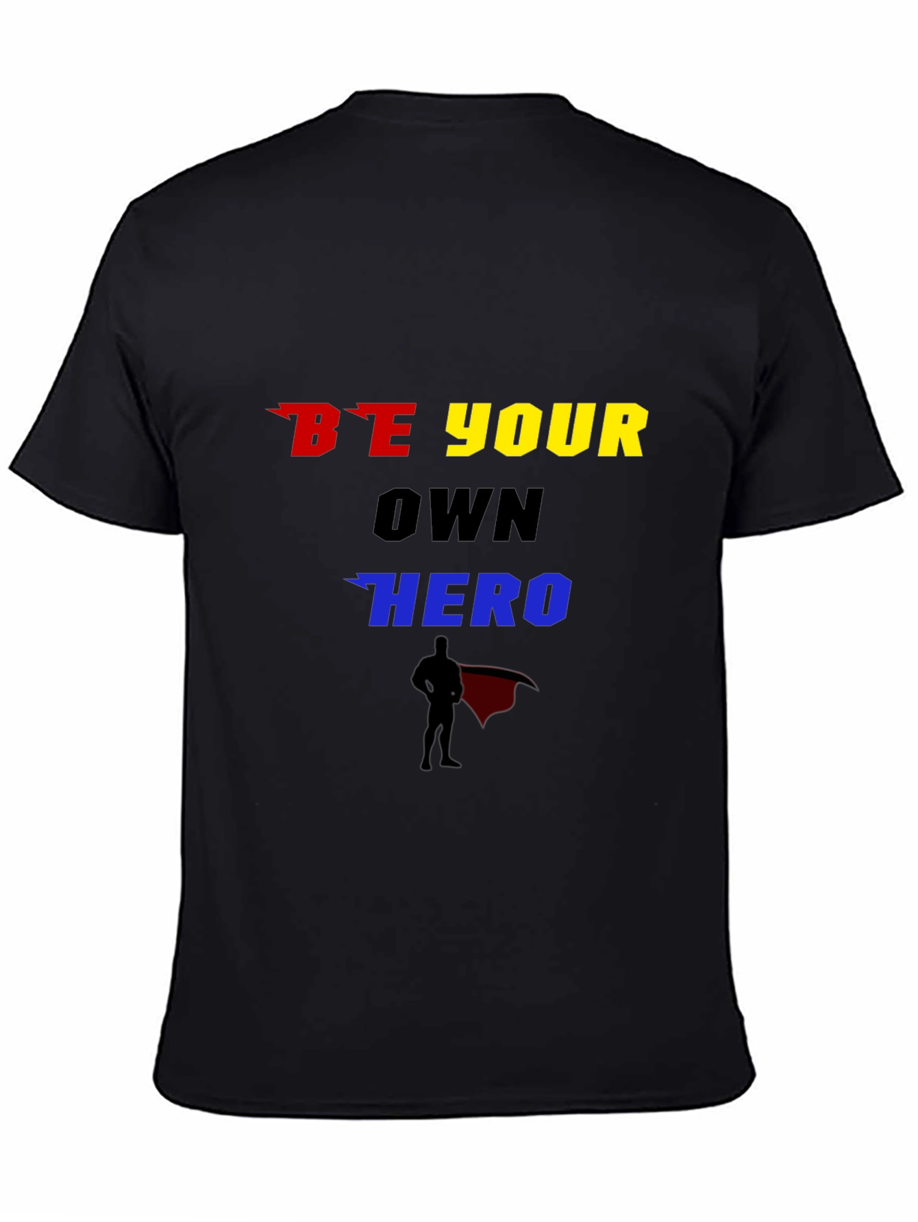 Be Your Own Hero Graphic T-Shirt