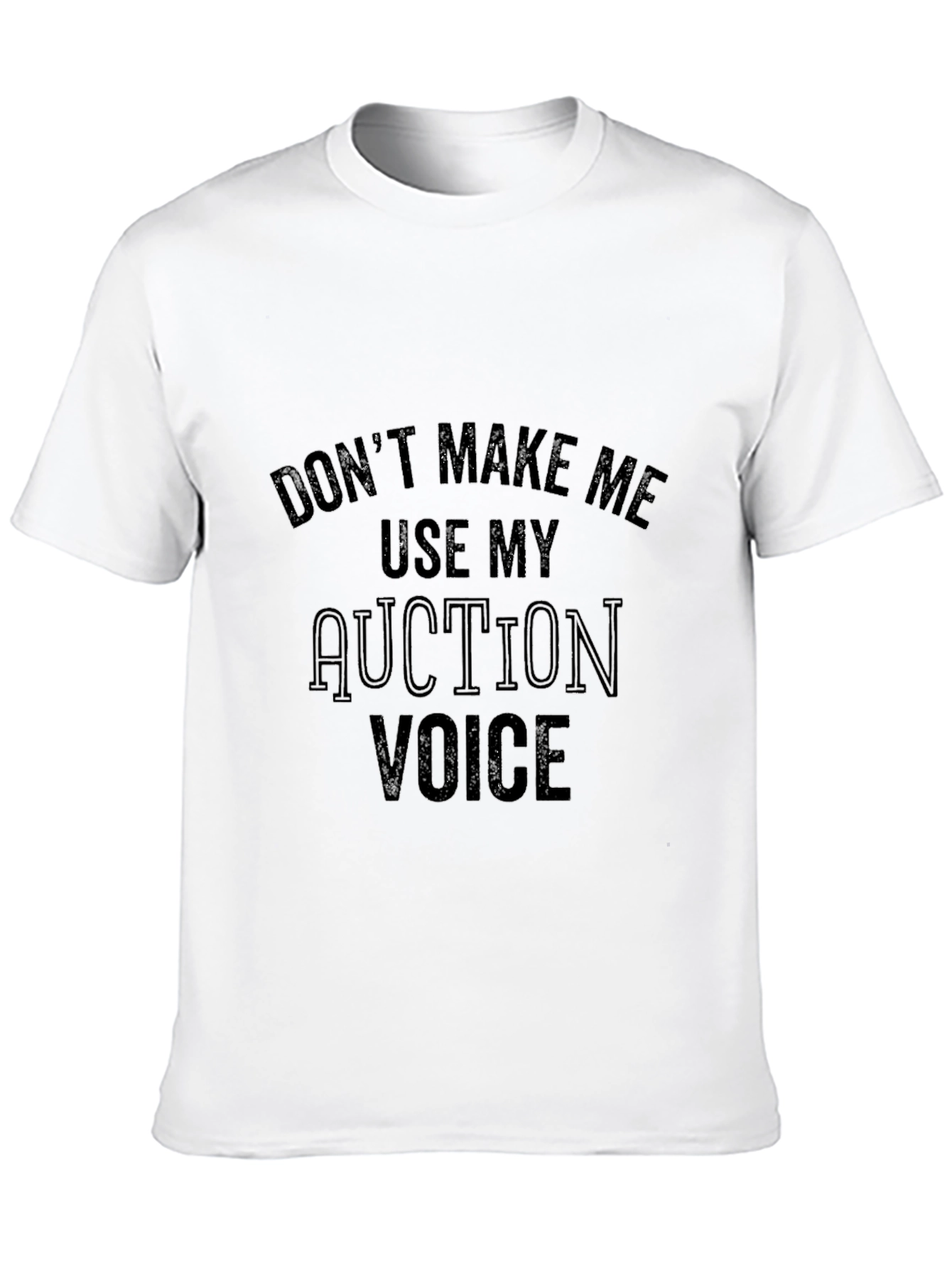 Auction Voice Black T-Shirt - Funny Slogan Tee