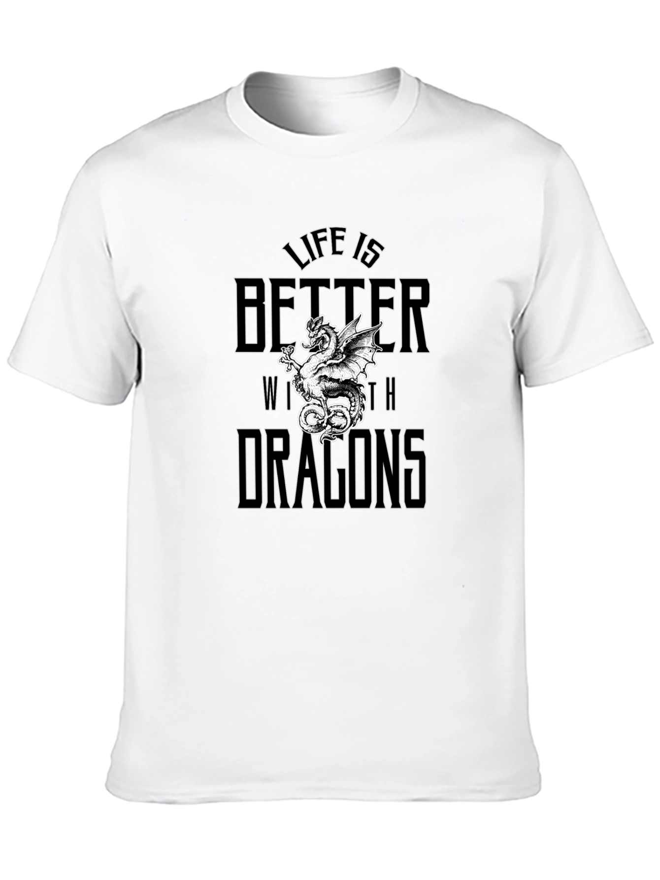 Life is Better with Dragons Black T-Shirt