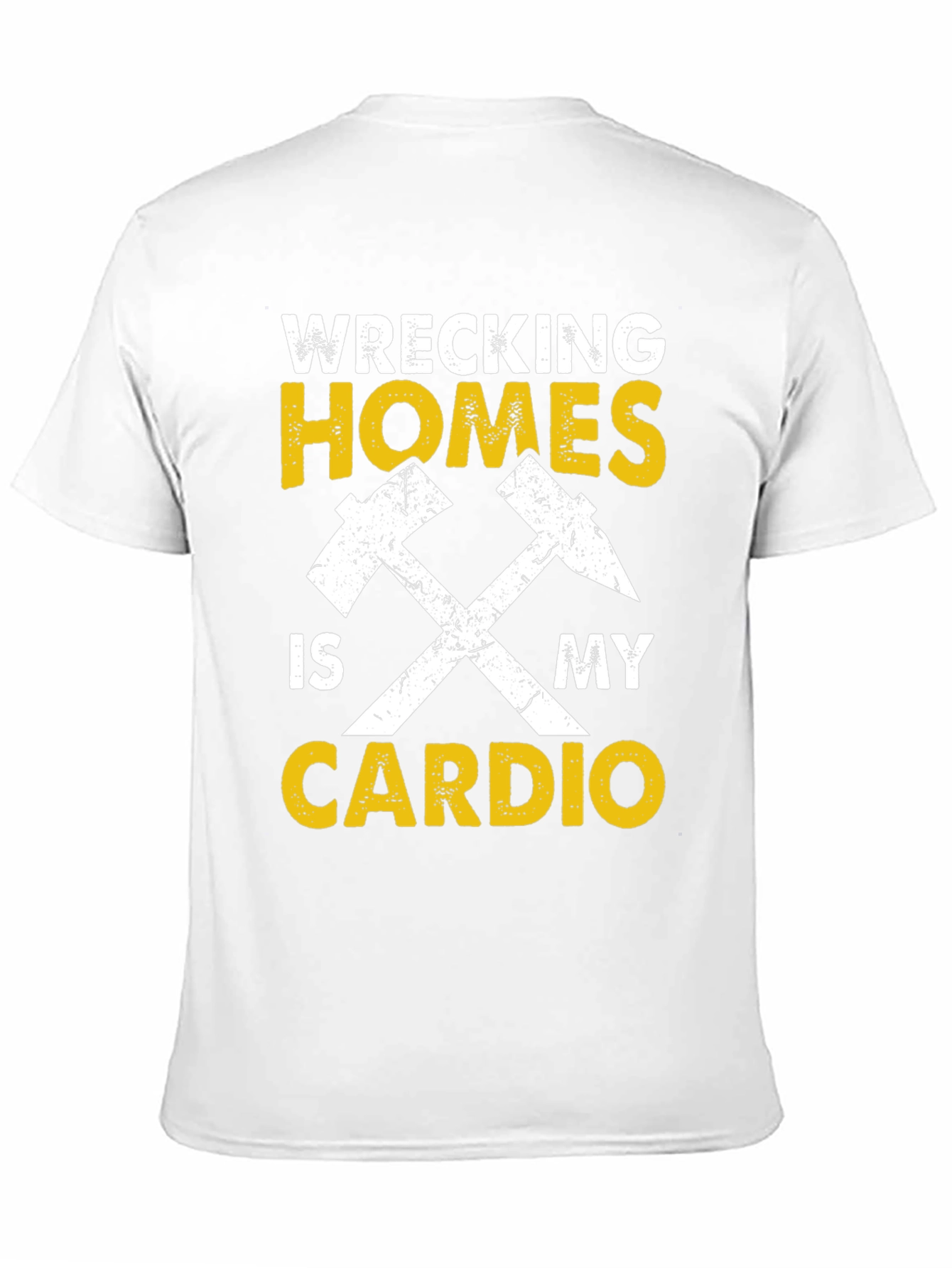 Wrecking Homes Is My Cardio Graphic Tee