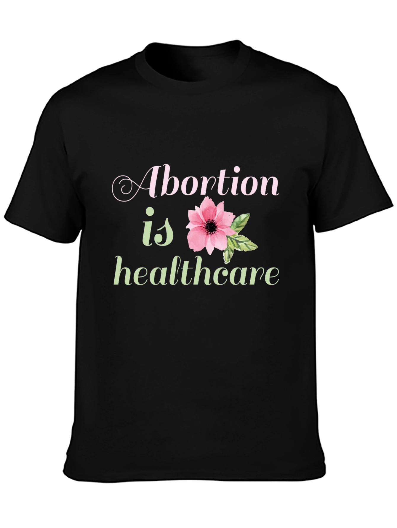 Abortion is Healthcare Graphic Tee - Pro Choice