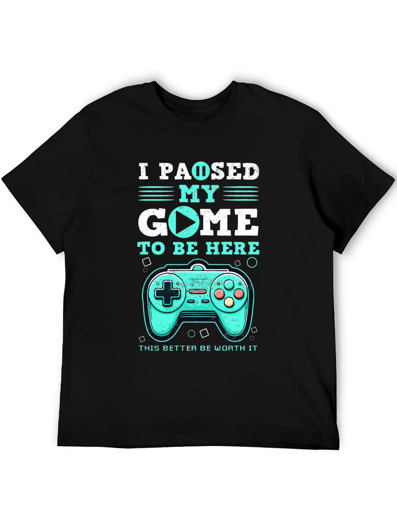 I Paused My Game T-Shirt - Gamer Tee