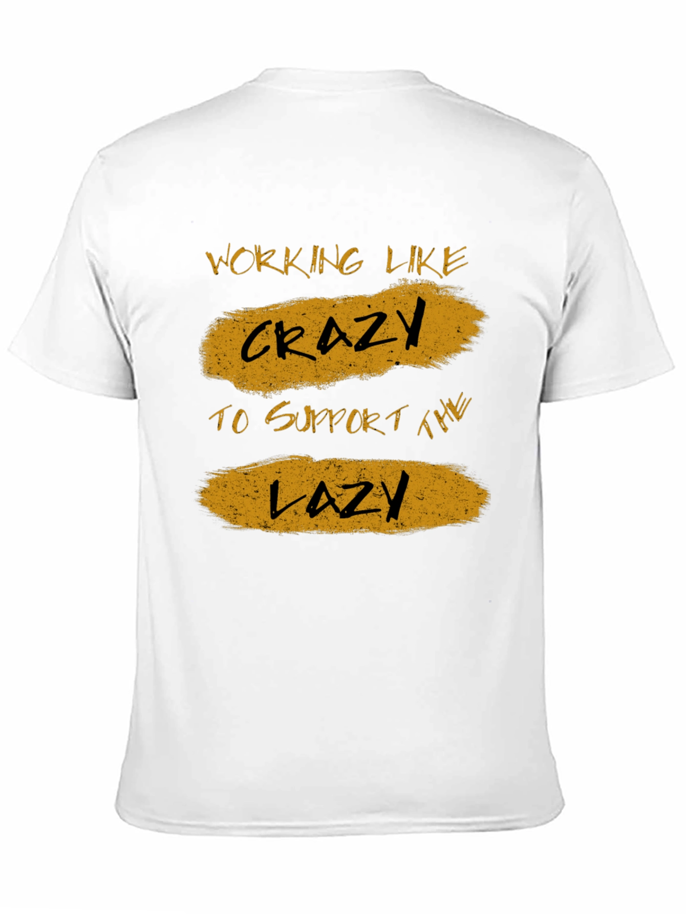 Working Like Crazy T-Shirt - Funny Graphic Tee