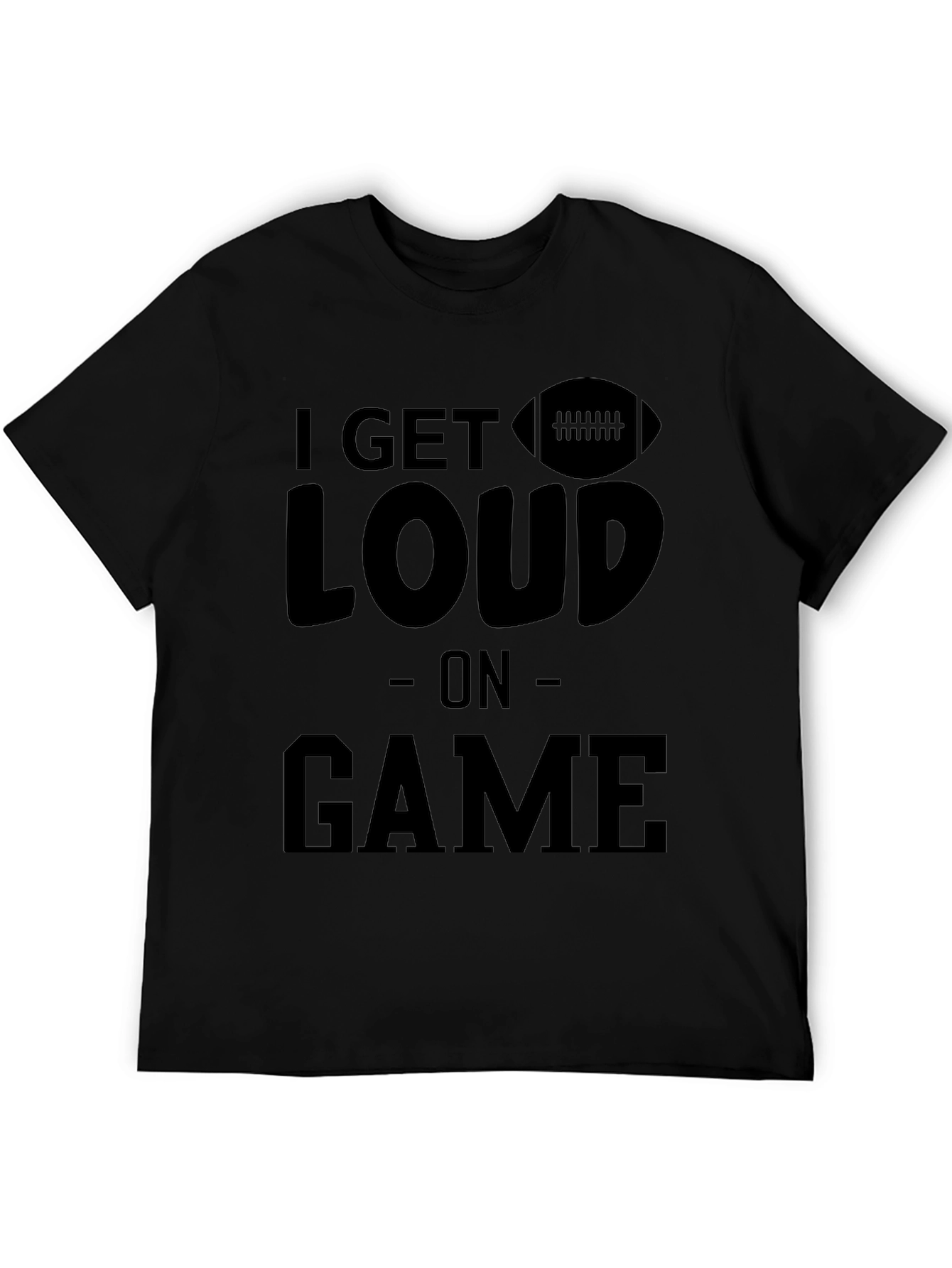 I Get Loud On Game Black Graphic T-Shirt