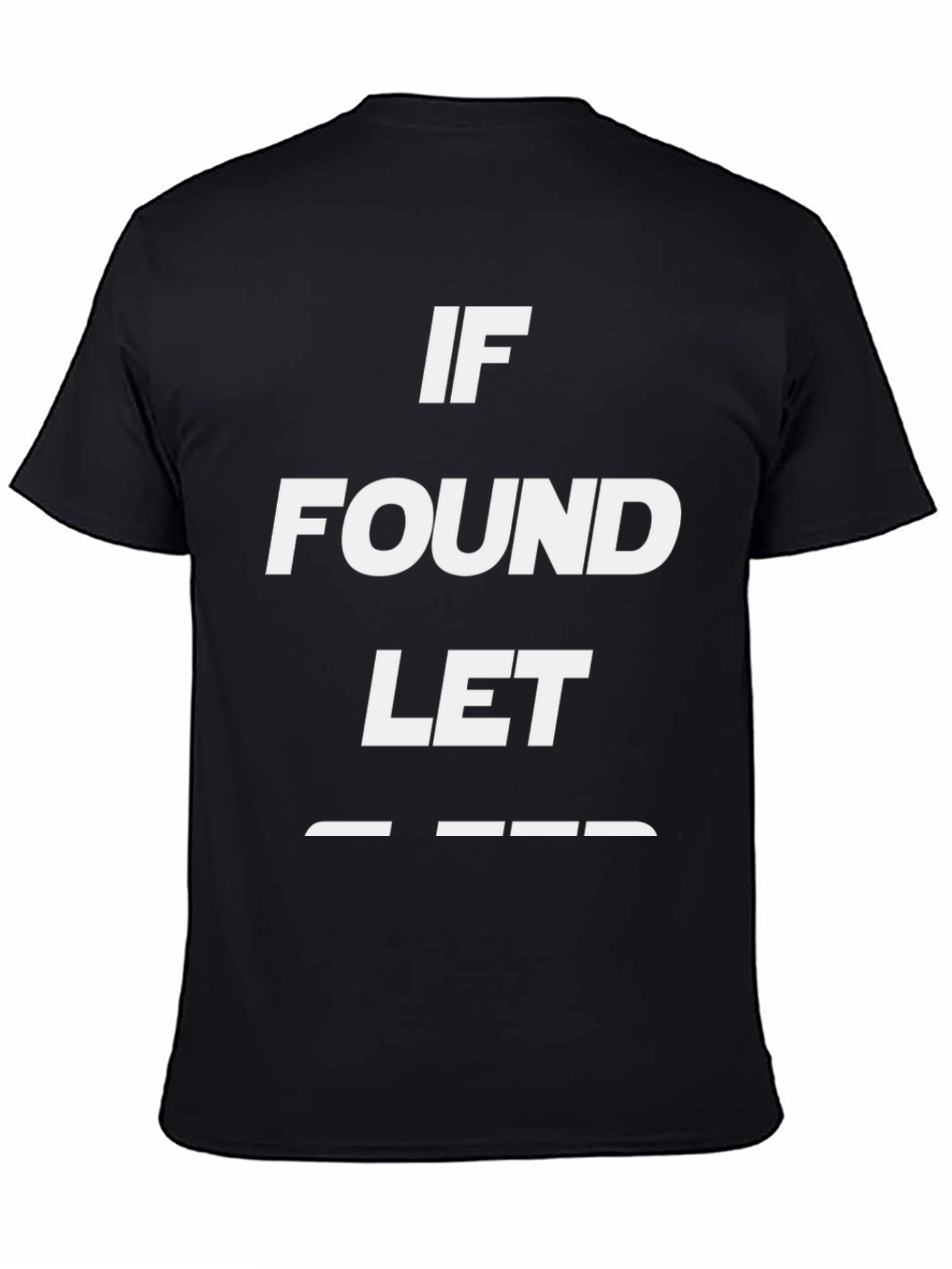 Funny Sarcastic If Found Let Mens Black T-Shirt