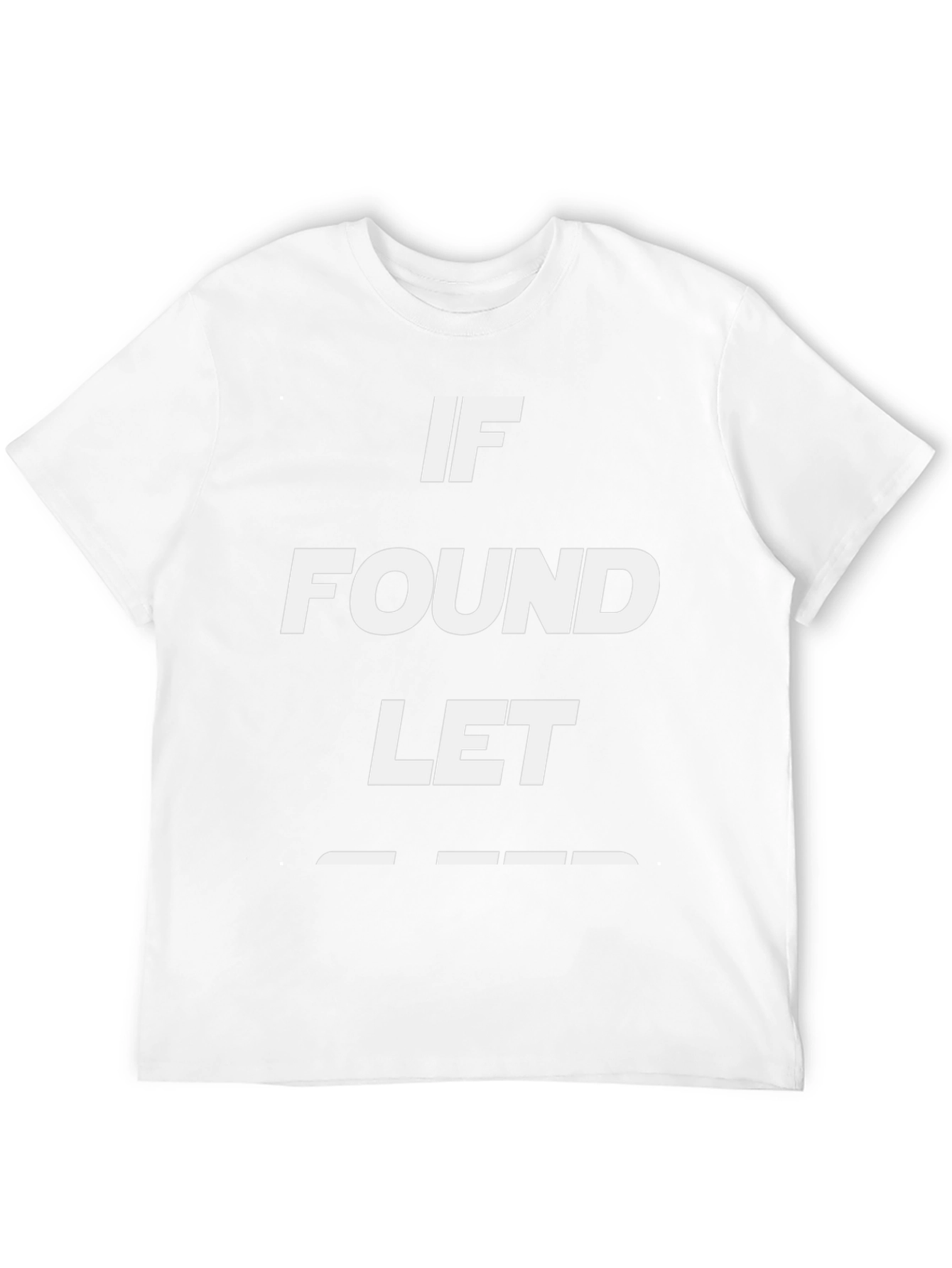 Funny Sarcastic If Found Let Mens Black T-Shirt