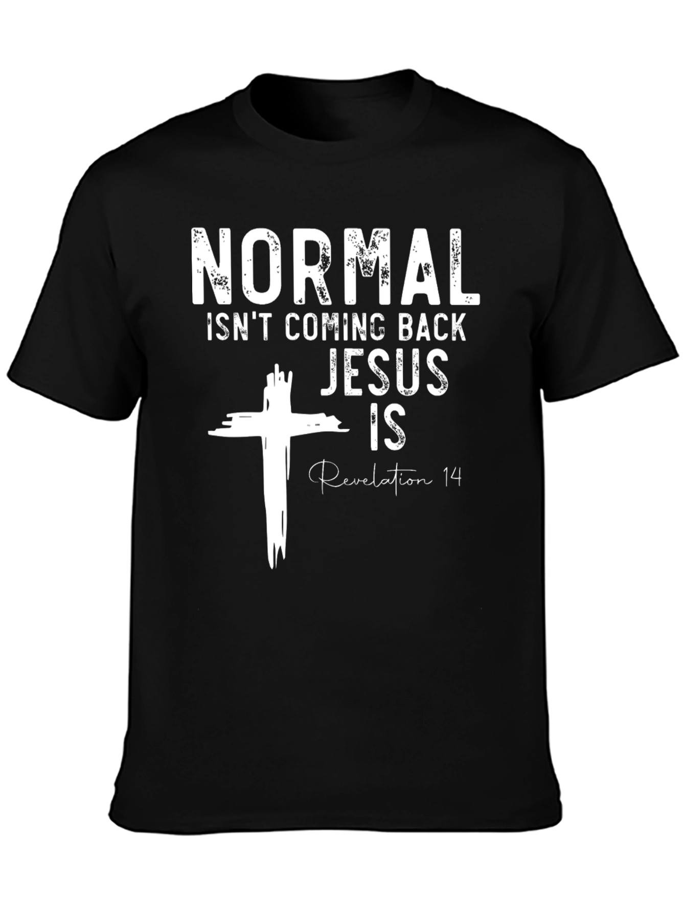 Normal Isnt Coming Back Jesus Is T-Shirt