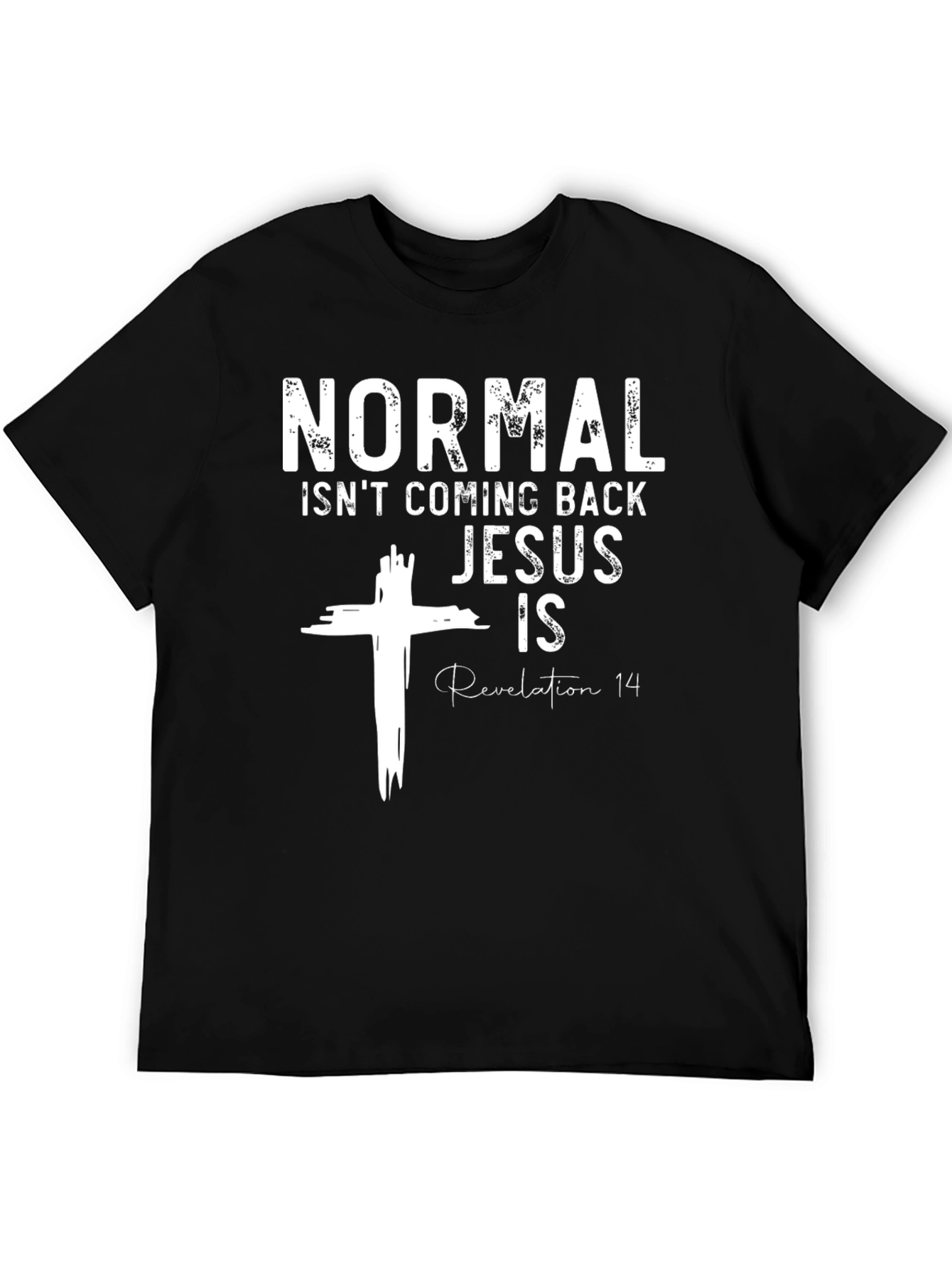Normal Isnt Coming Back Jesus Is T-Shirt