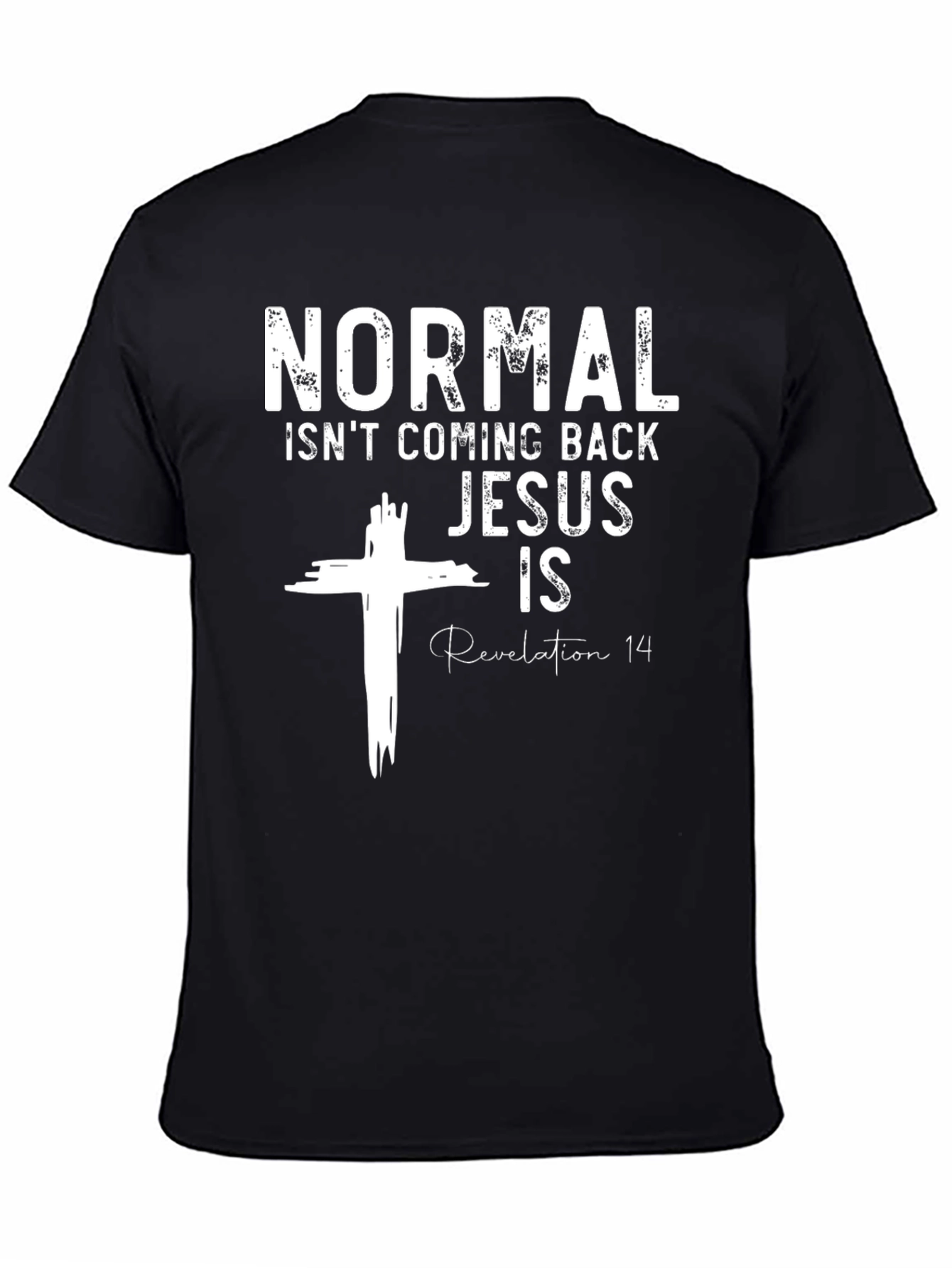 Normal Isnt Coming Back Jesus Is T-Shirt