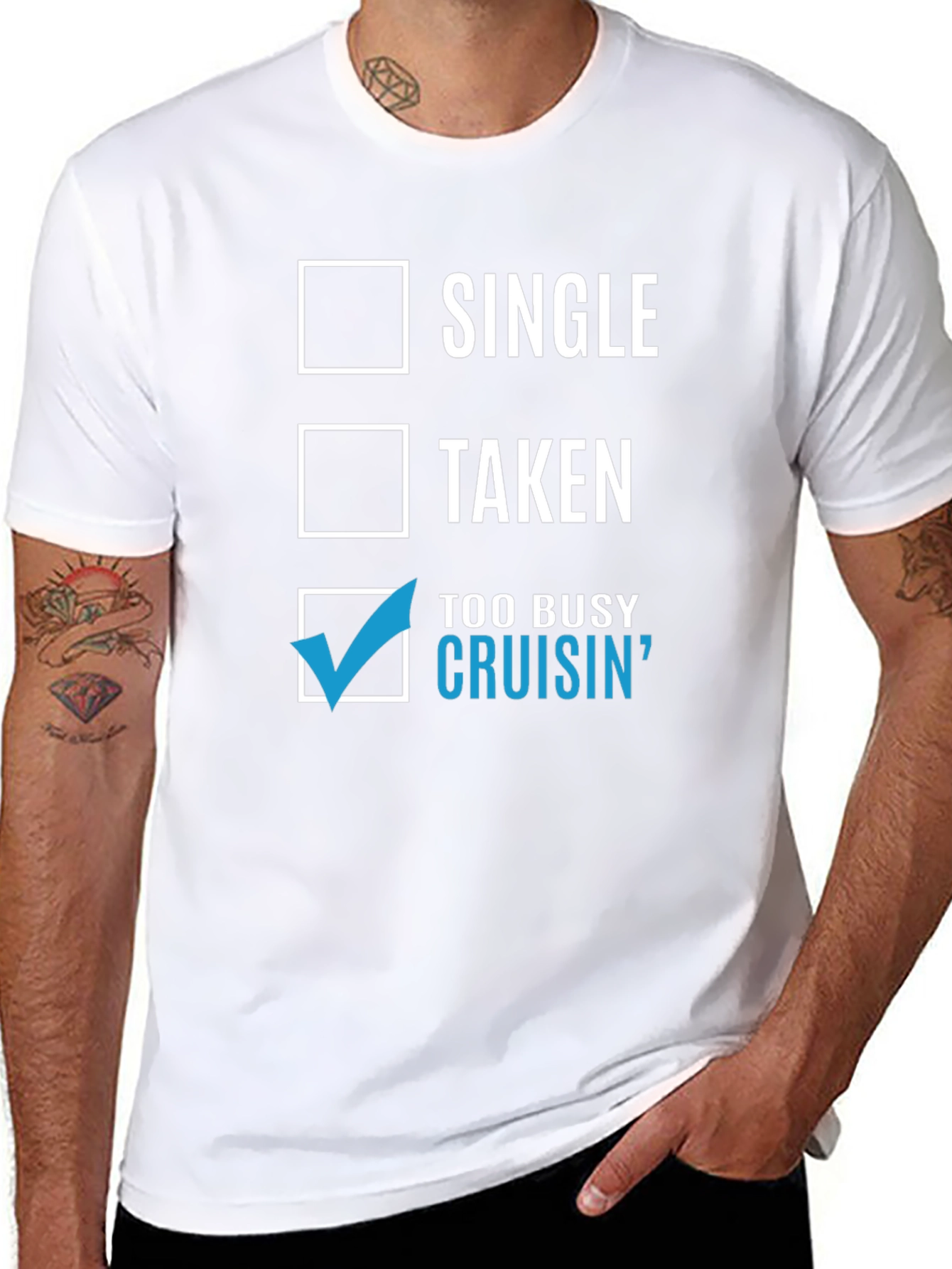 Cruisin T-Shirt - Single Taken Too Busy Cruisin