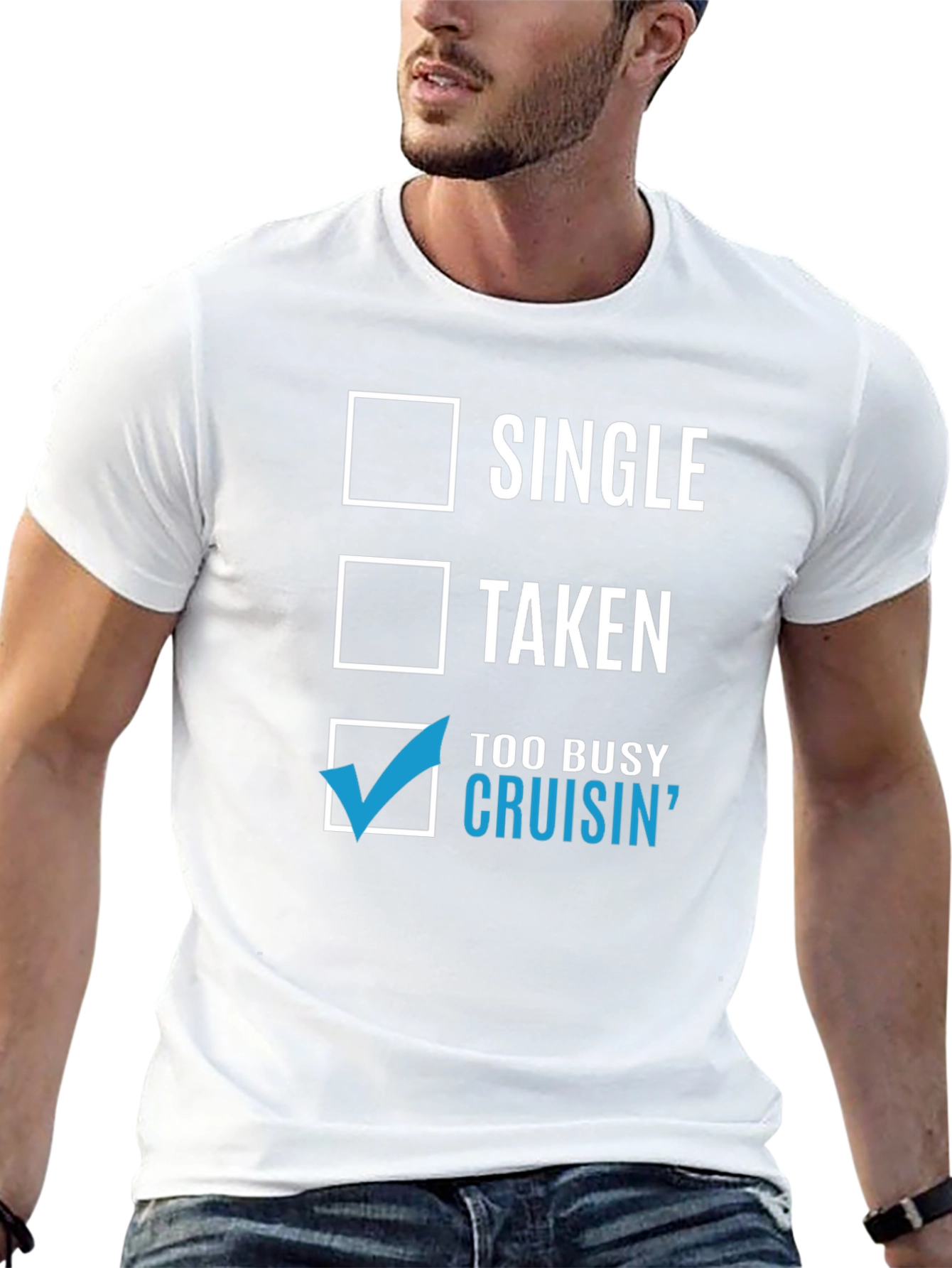 Cruisin T-Shirt - Single Taken Too Busy Cruisin