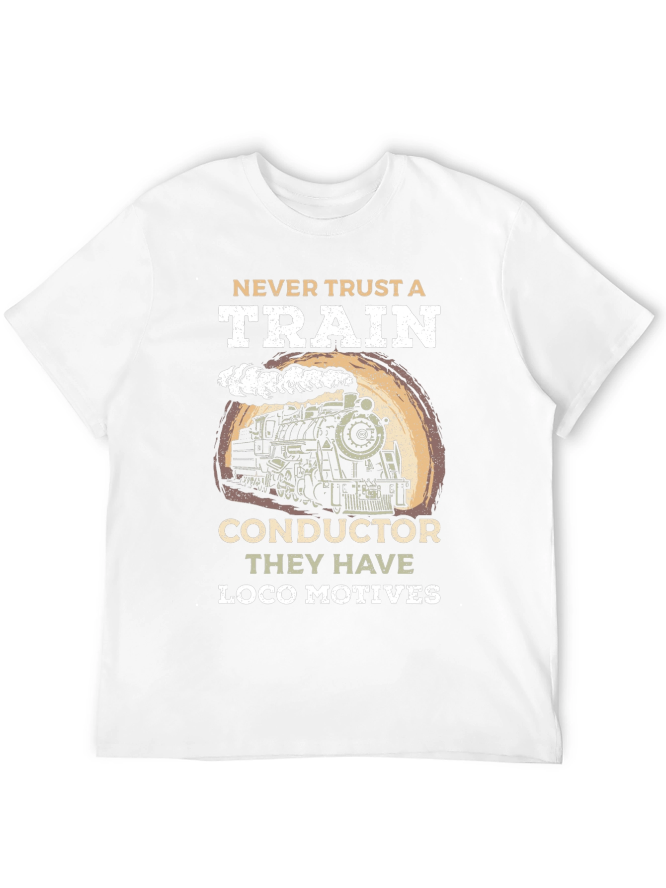Never Trust A Train Conductor T-Shirt
