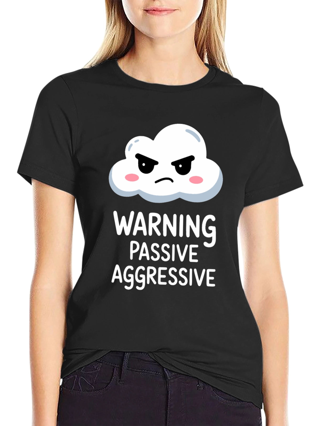 Passive Aggressive T-Shirt: Funny Warning Tee