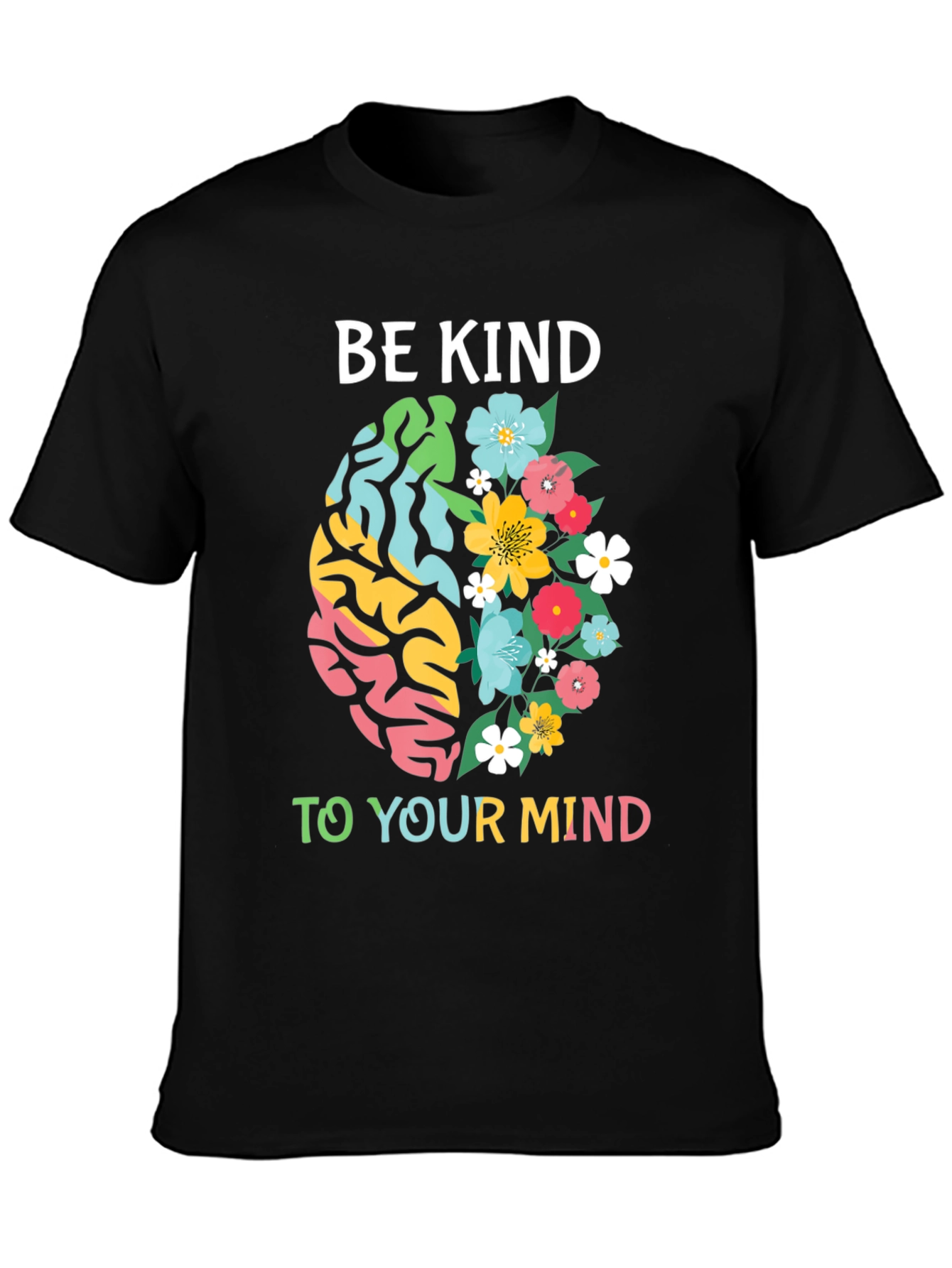 Be Kind To Your Mind T-Shirt
