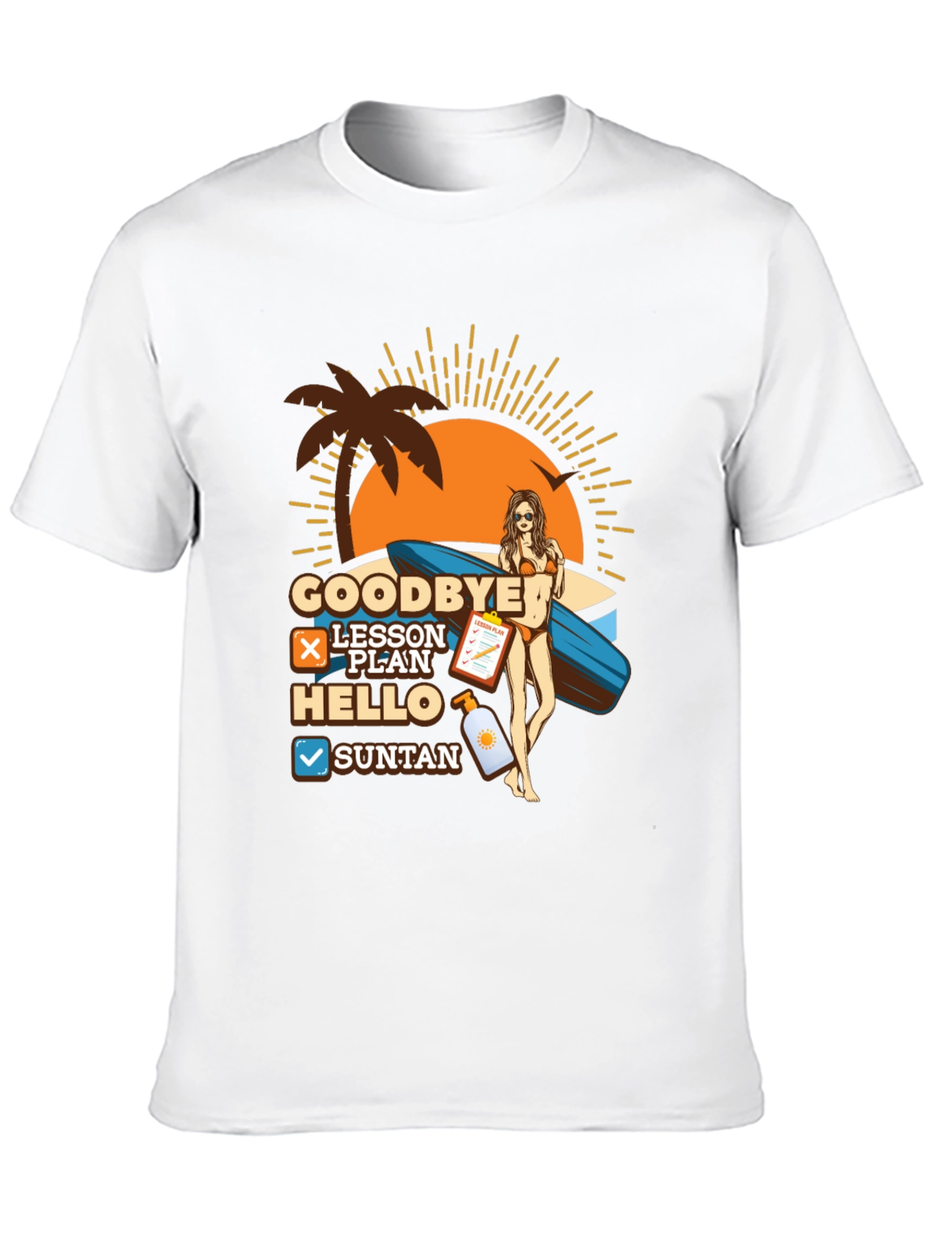 Goodbye Lesson Plan Hello Suntan Summer Beach T-Shirt