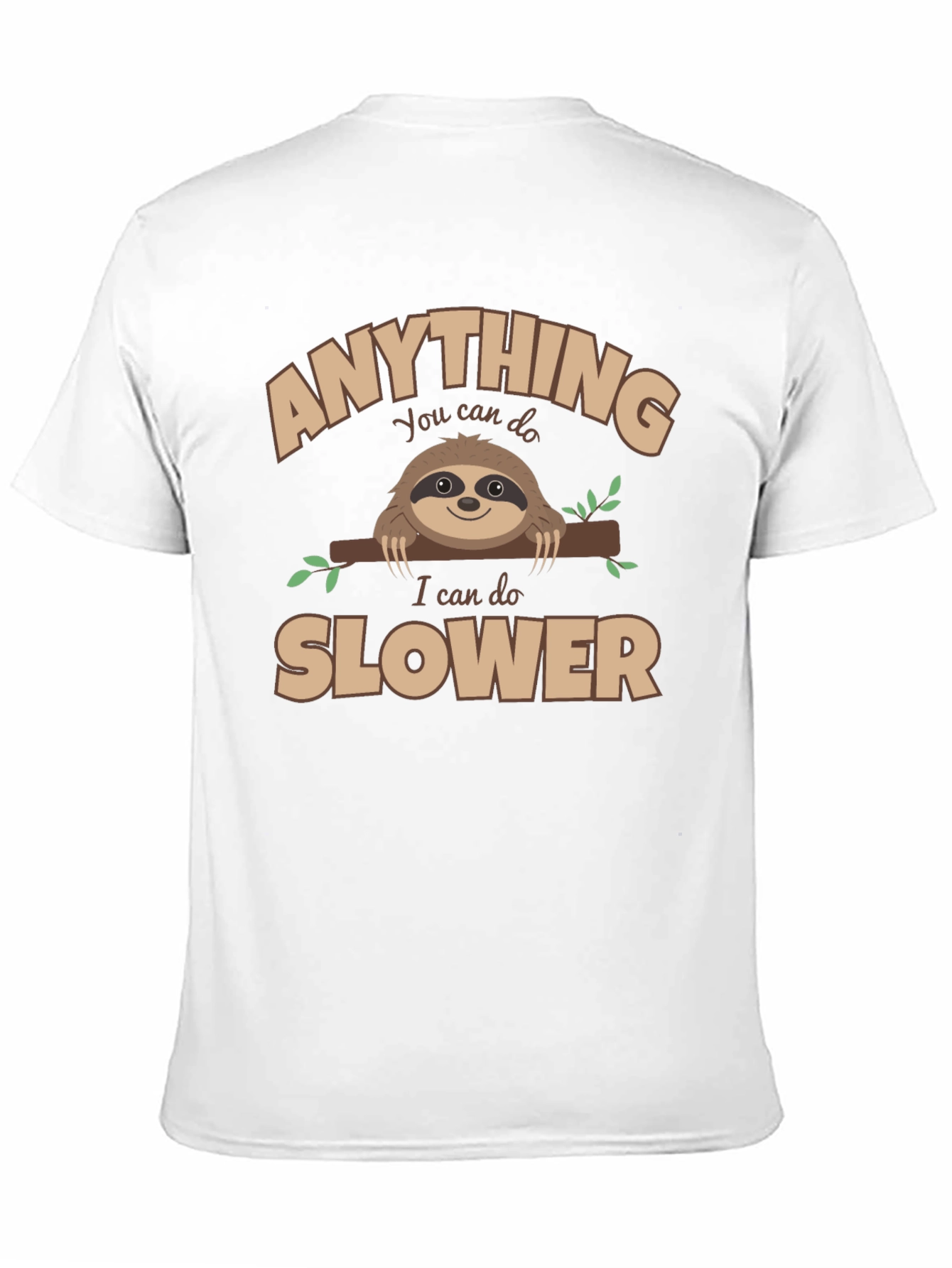 Anything You Can Do Slower Sloth Graphic Tee
