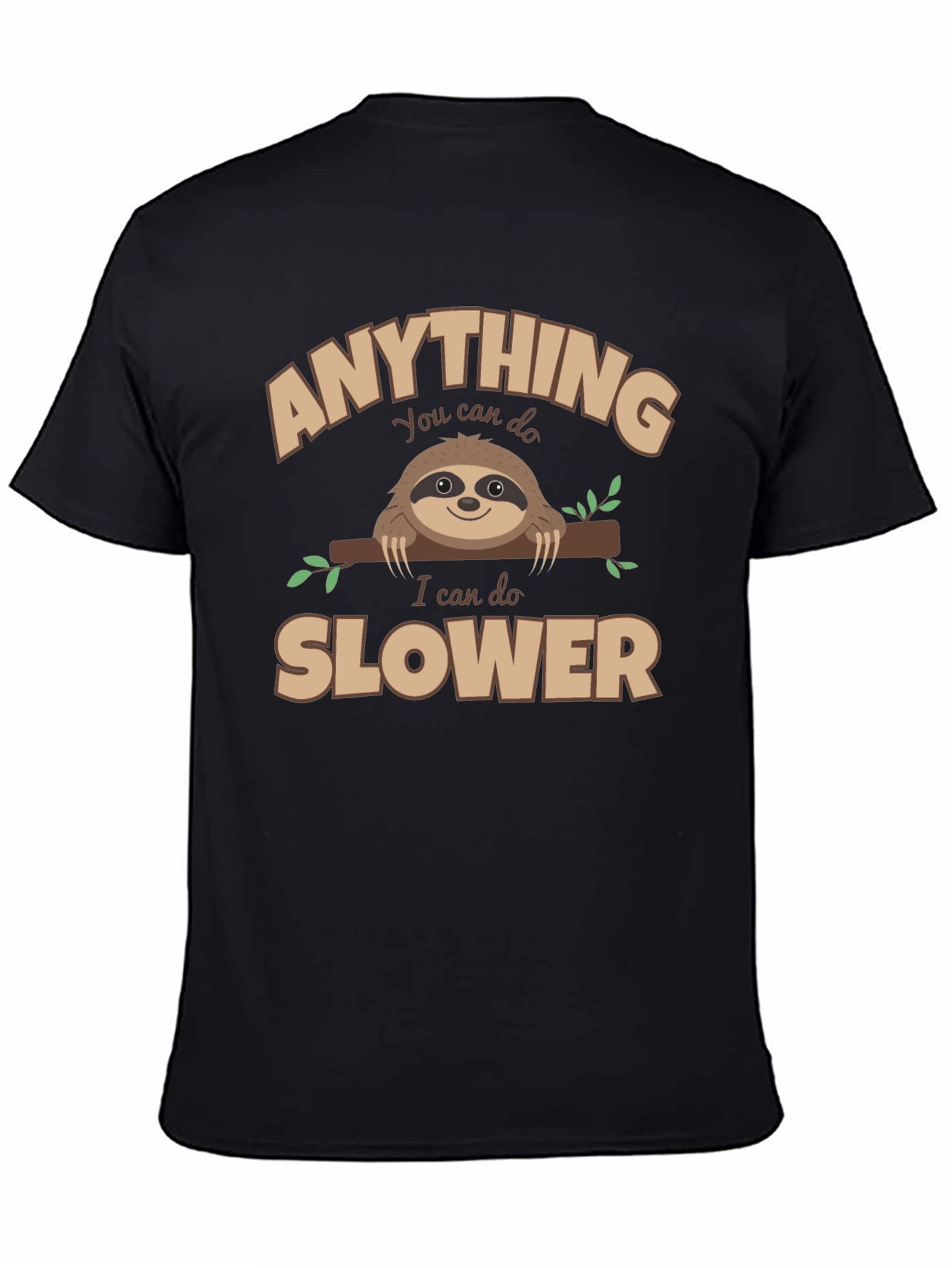 Anything You Can Do Slower Sloth Graphic Tee