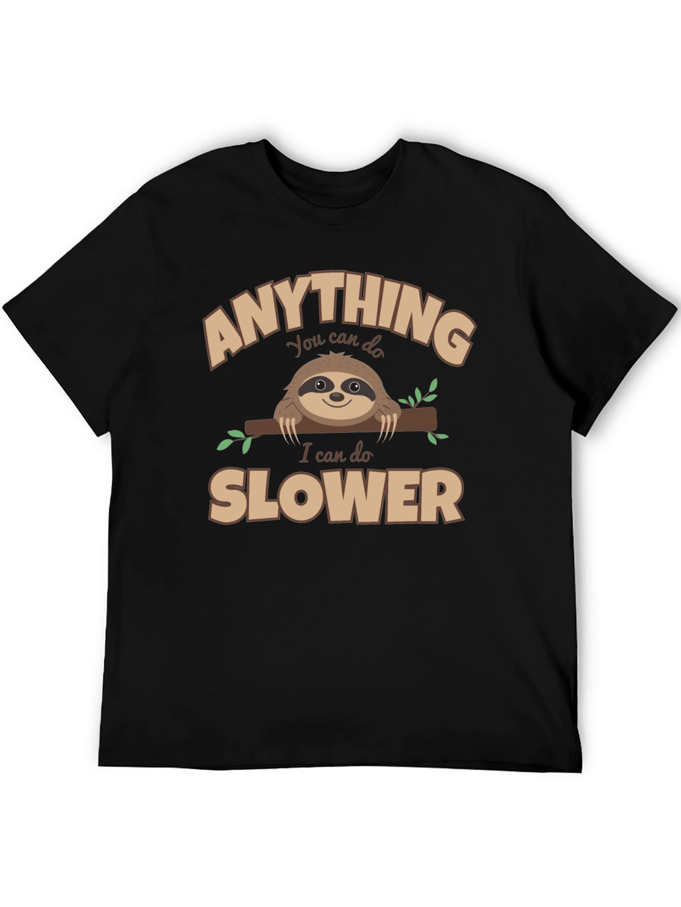 Anything You Can Do Slower Sloth Graphic Tee