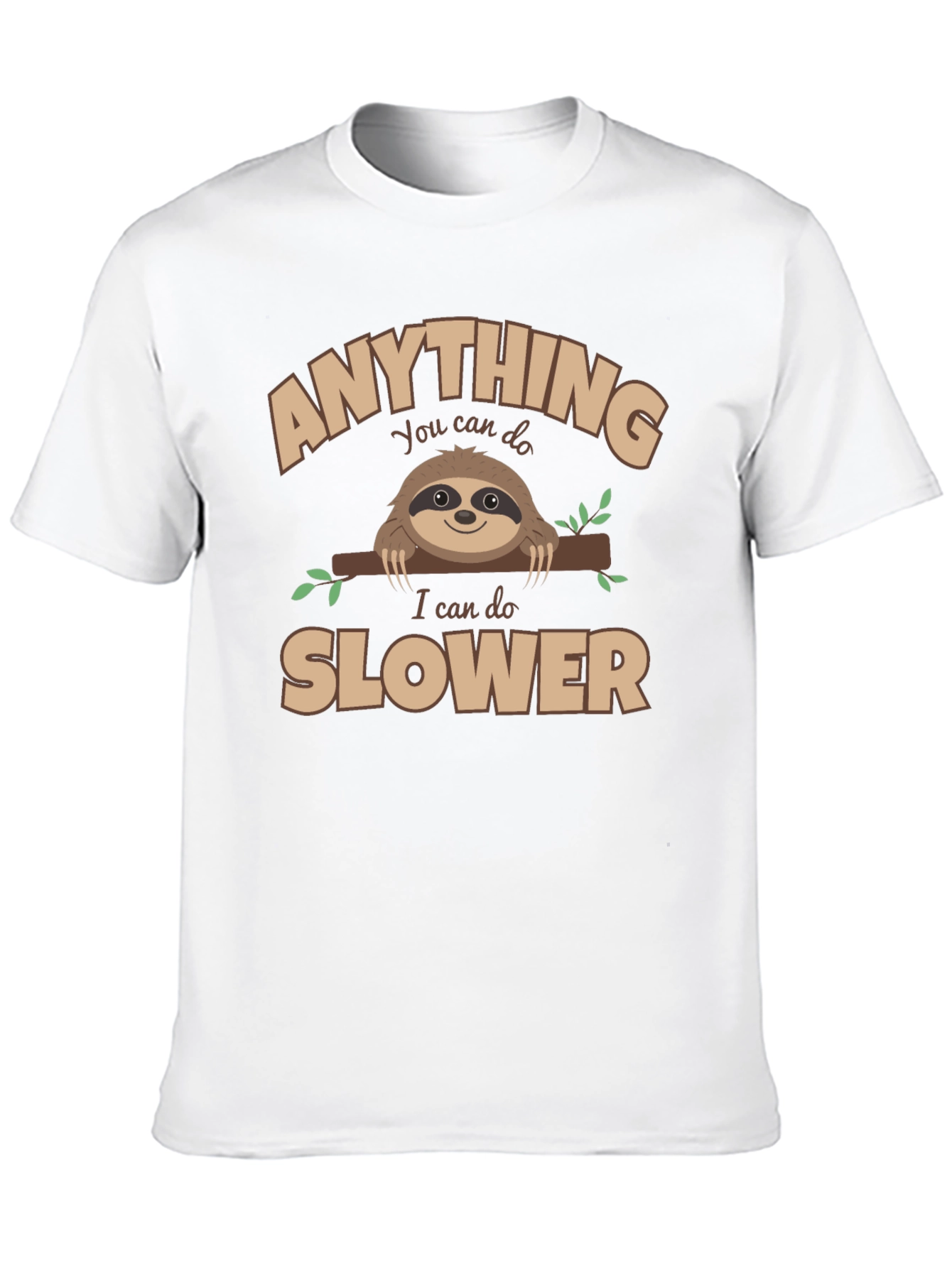 Anything You Can Do Slower Sloth Graphic Tee