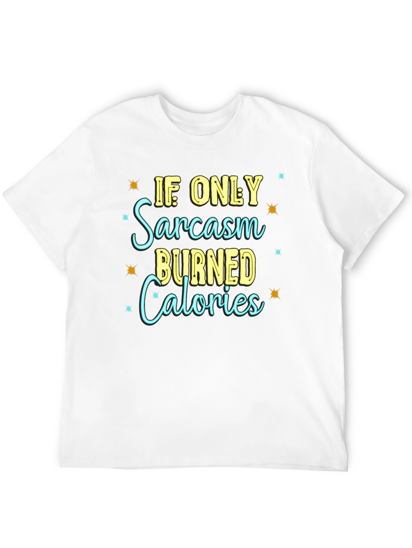 Sarcasm Calories Burned T-Shirt - Funny Graphic Tee