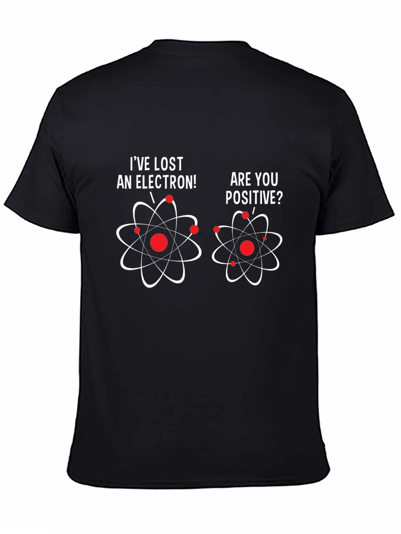 Ive Lost An Electron T-Shirt