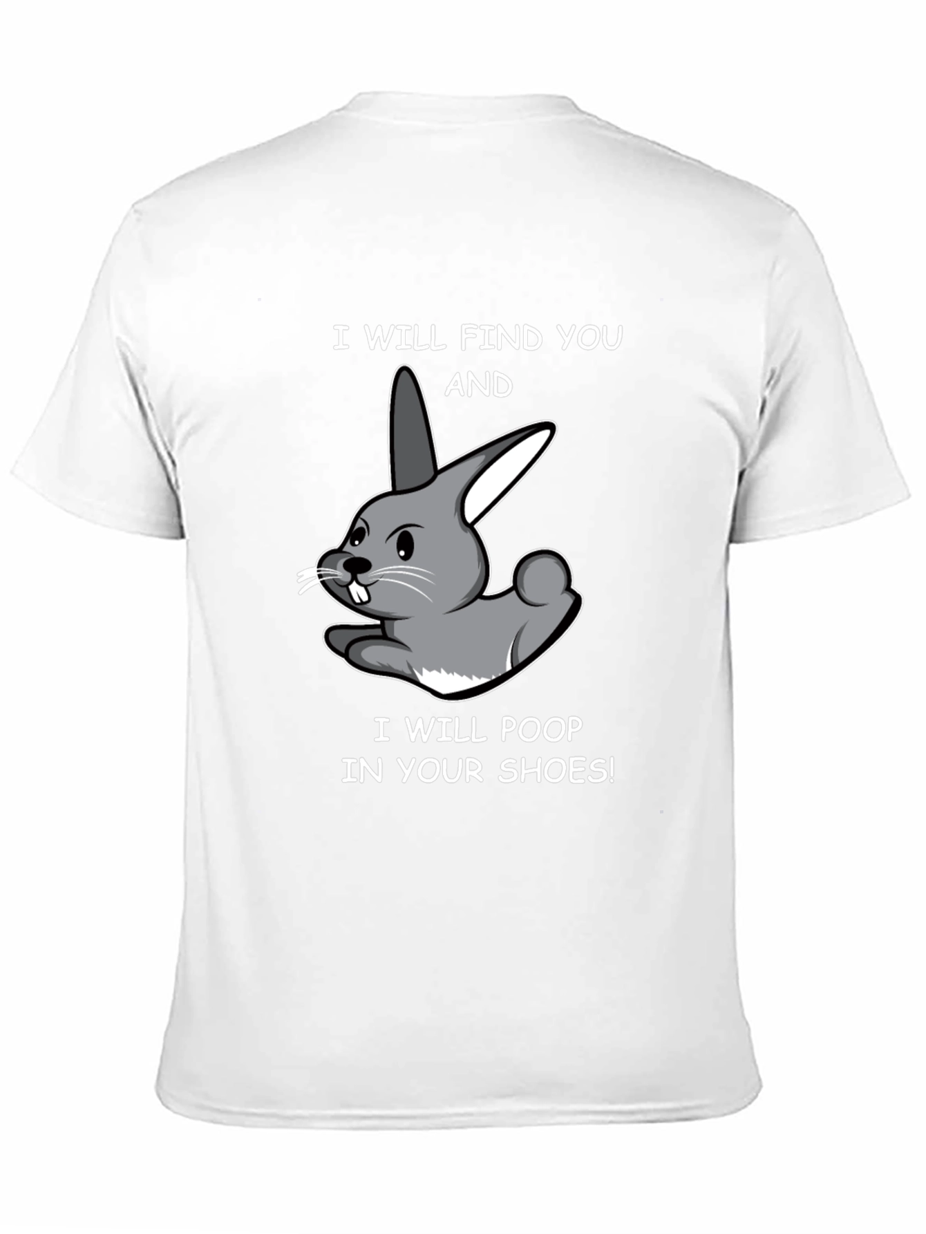 Funny Rabbit T-Shirt - Poop in Your Shoes!
