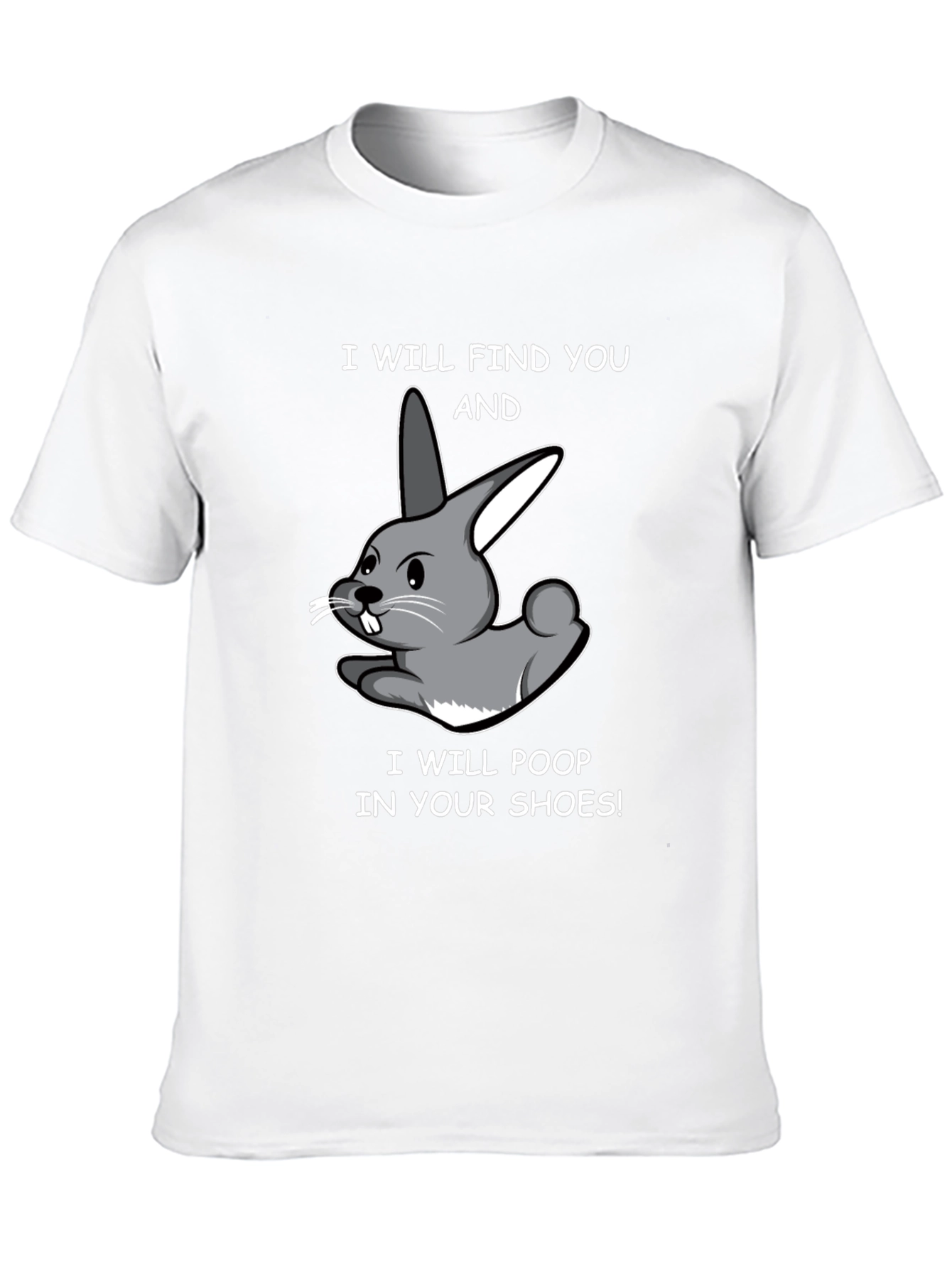 Funny Rabbit T-Shirt - Poop in Your Shoes!