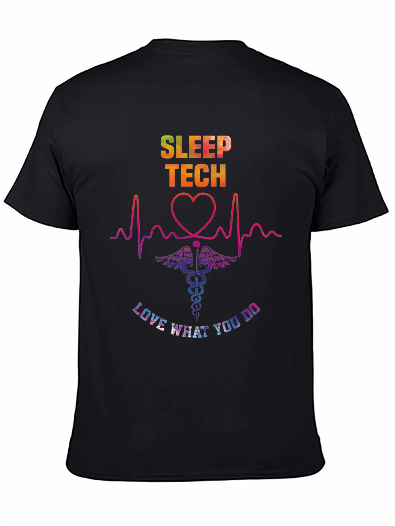 Sleep Tech Love What You Do T-Shirt