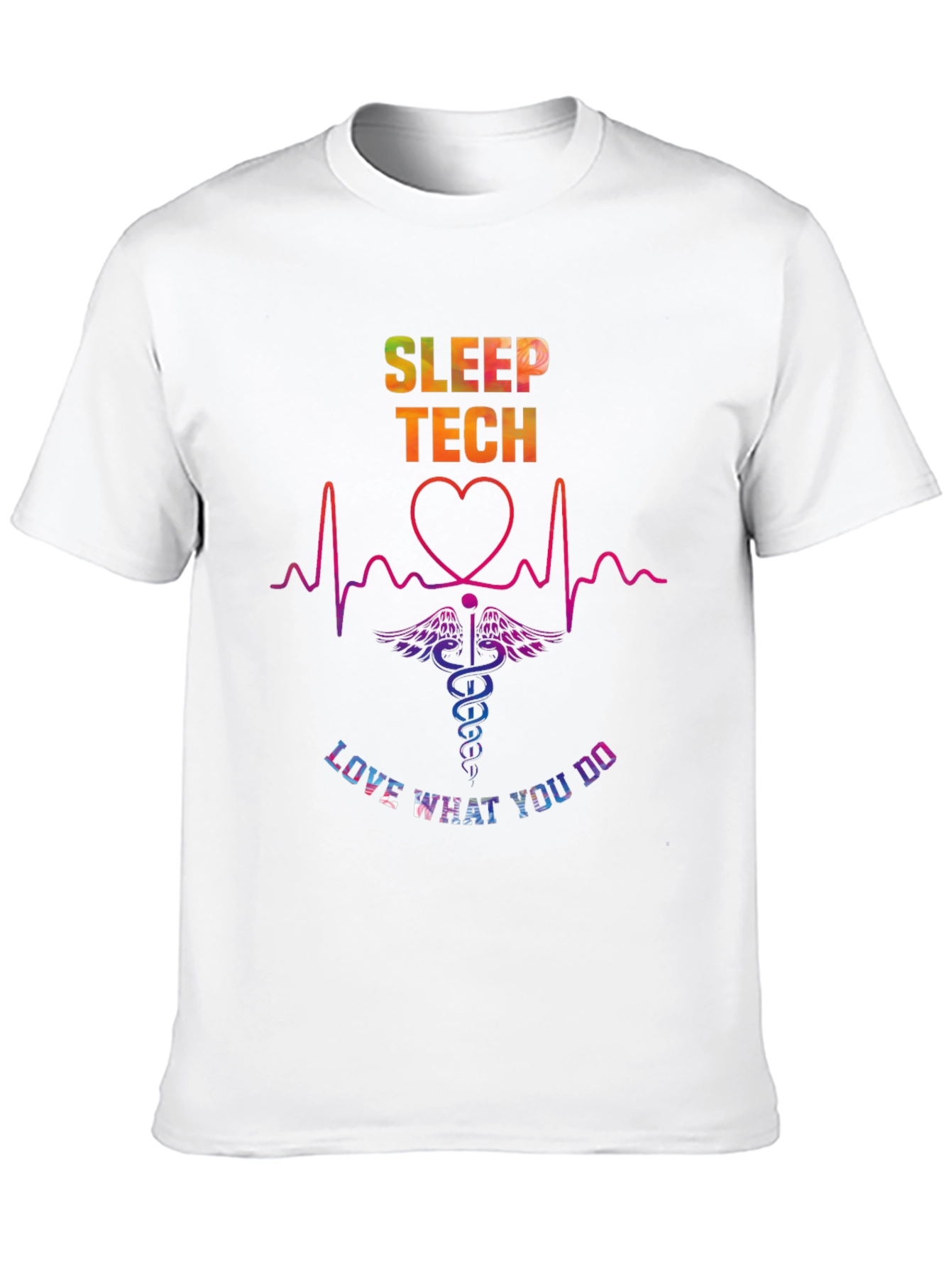 Sleep Tech Love What You Do T-Shirt