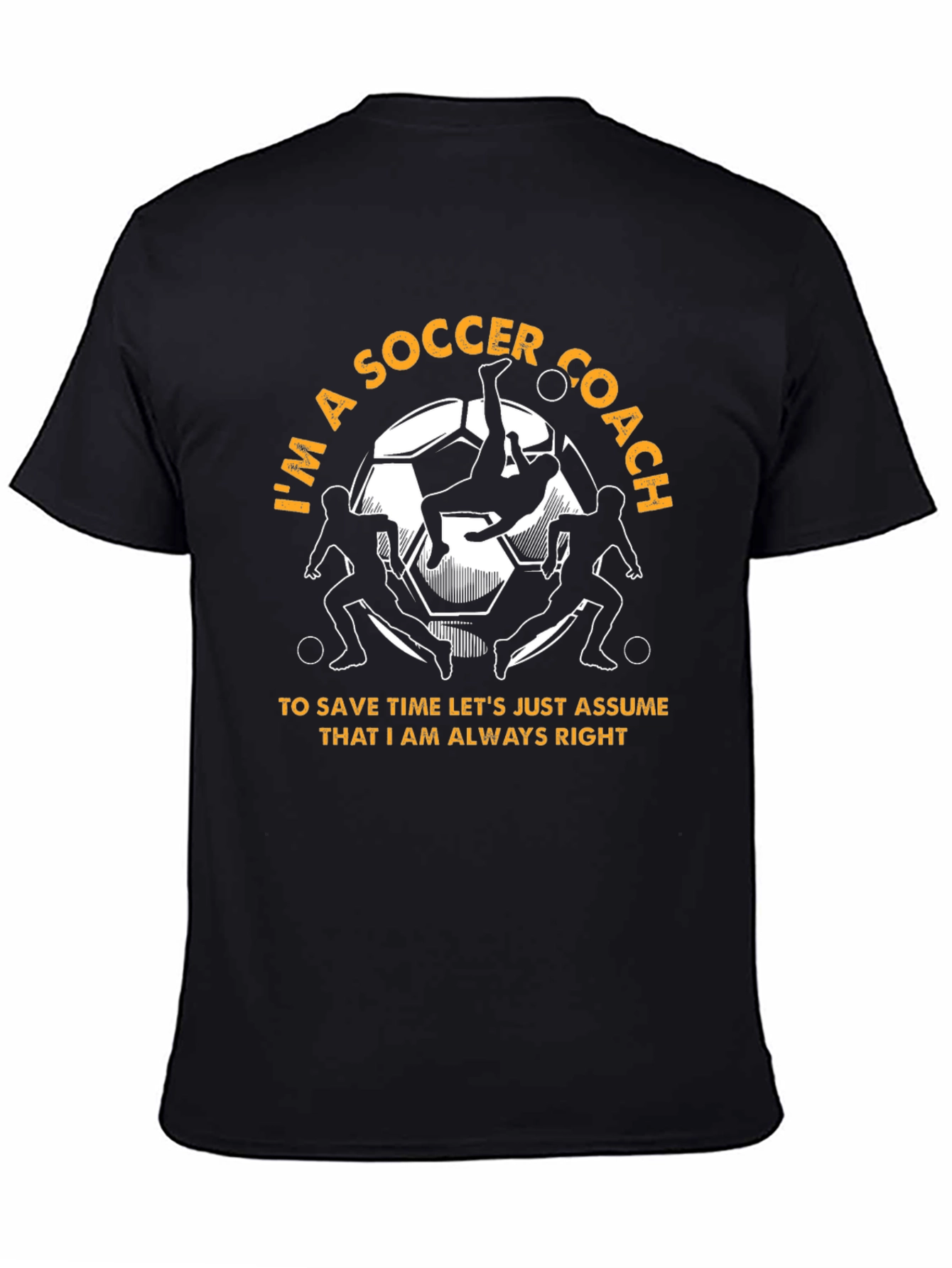 Soccer Coach T-Shirt - Always Right Design