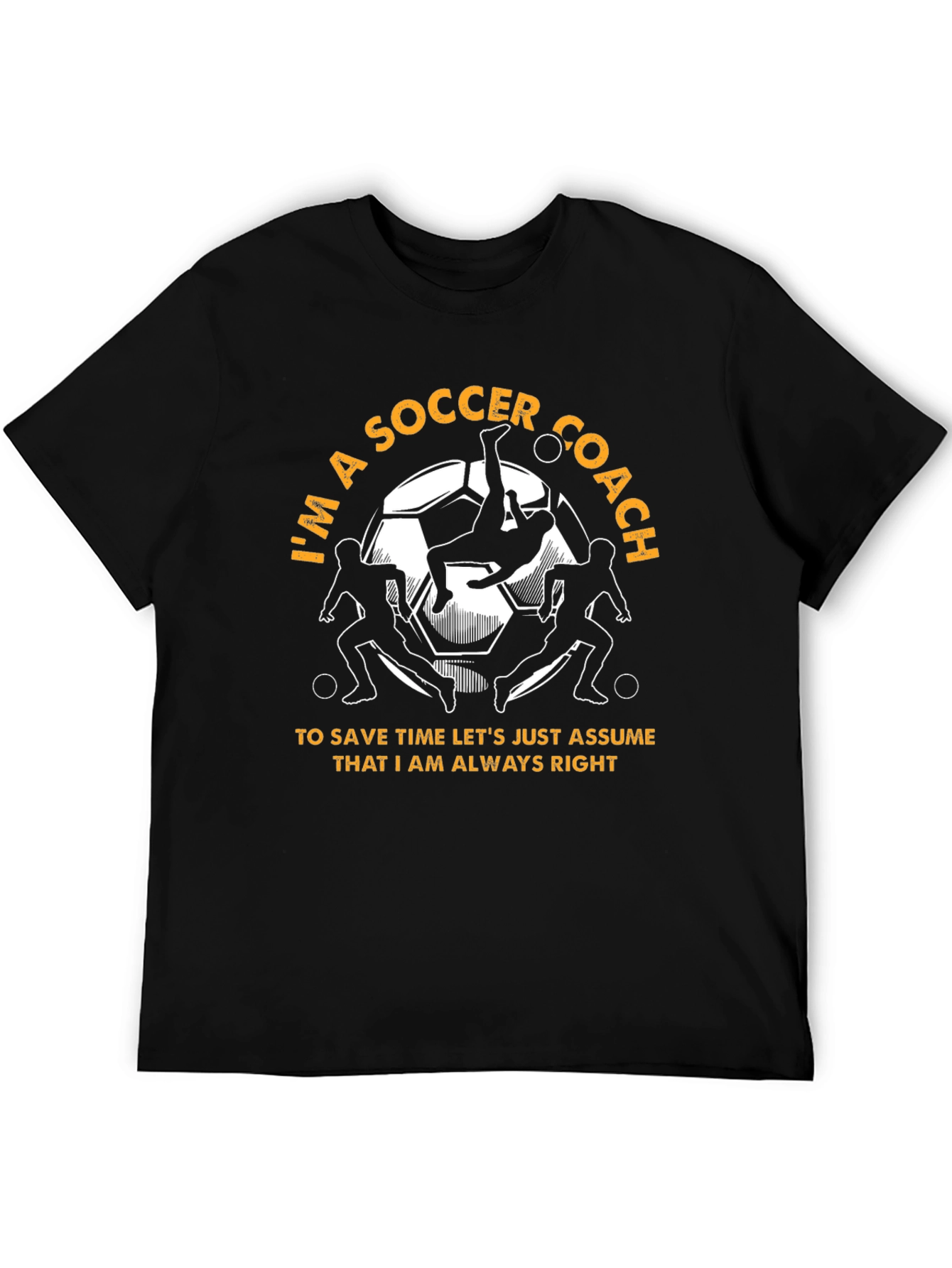 Soccer Coach T-Shirt - Always Right Design